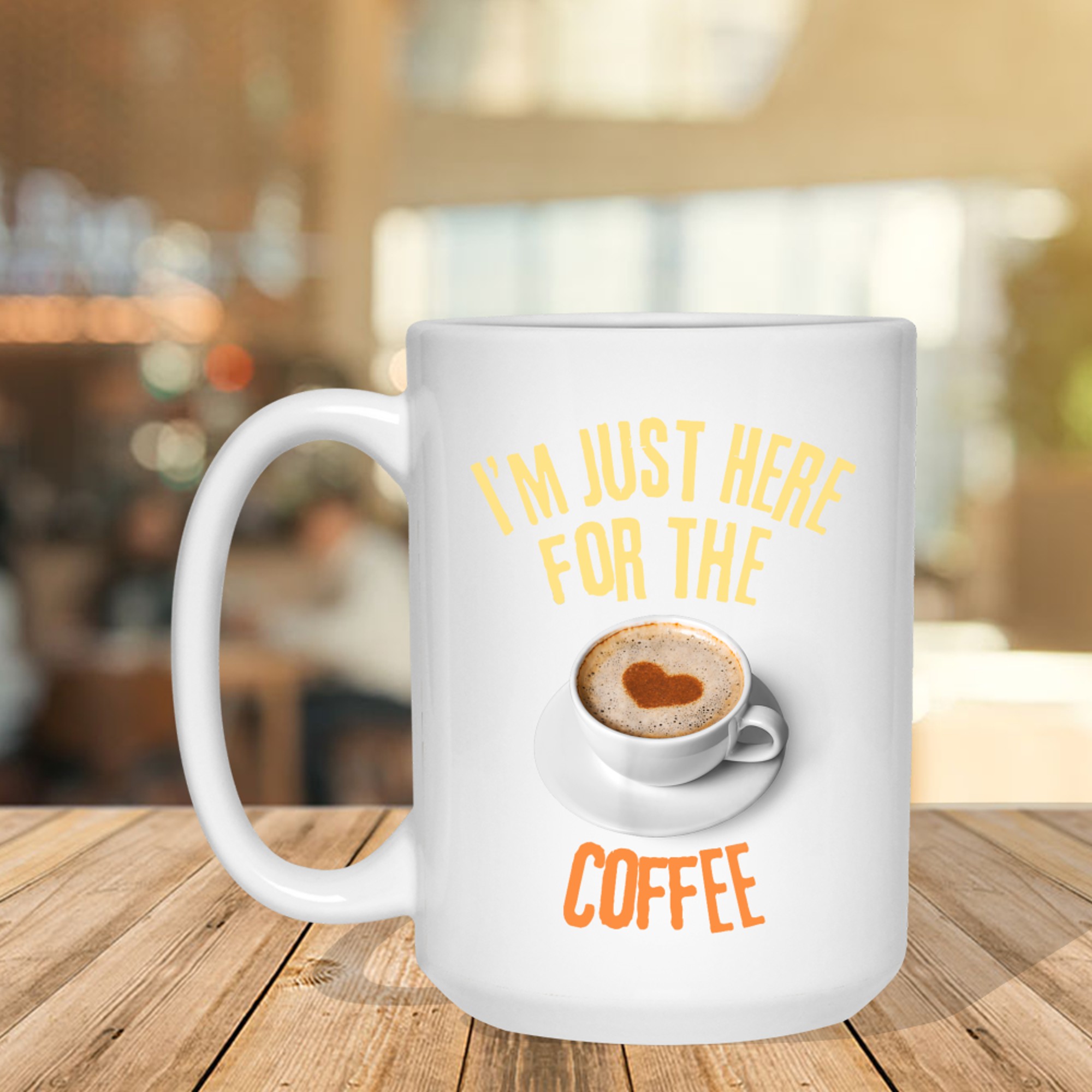 I'm Just Here For The Coffee Funny Food Lover Mug