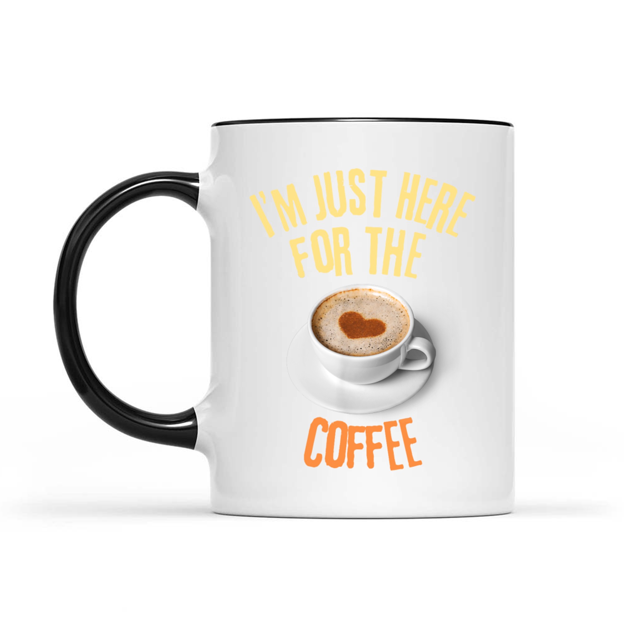 I'm Just Here For The Coffee Funny Food Lover Mug