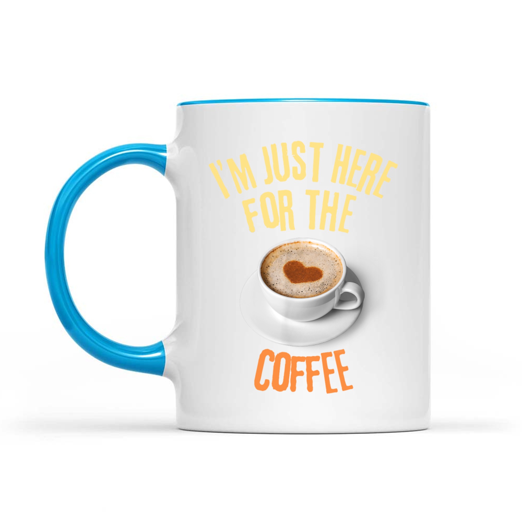 I'm Just Here For The Coffee Funny Food Lover Mug