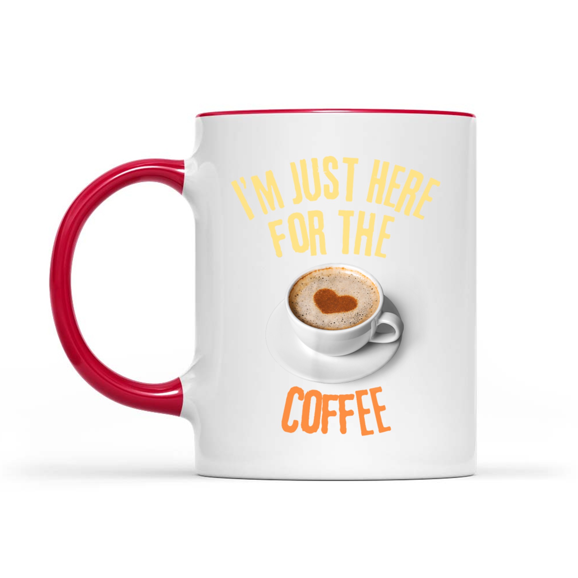 I'm Just Here For The Coffee Funny Food Lover Mug
