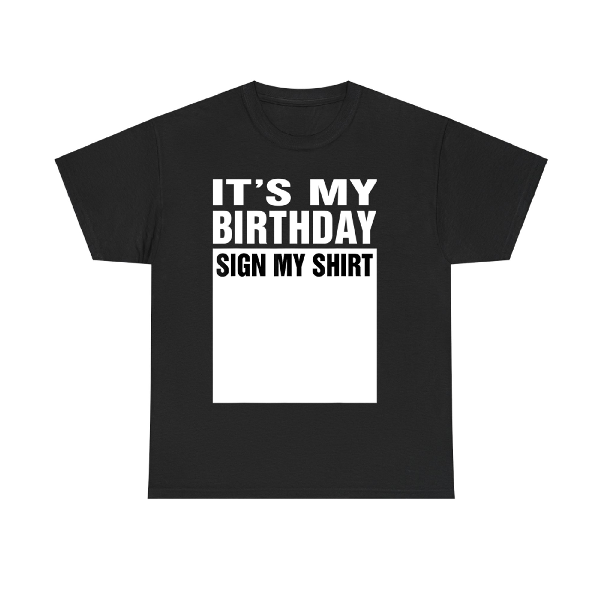 It's My Birthday Sign My Shirt Funny Gifts T-Shirt