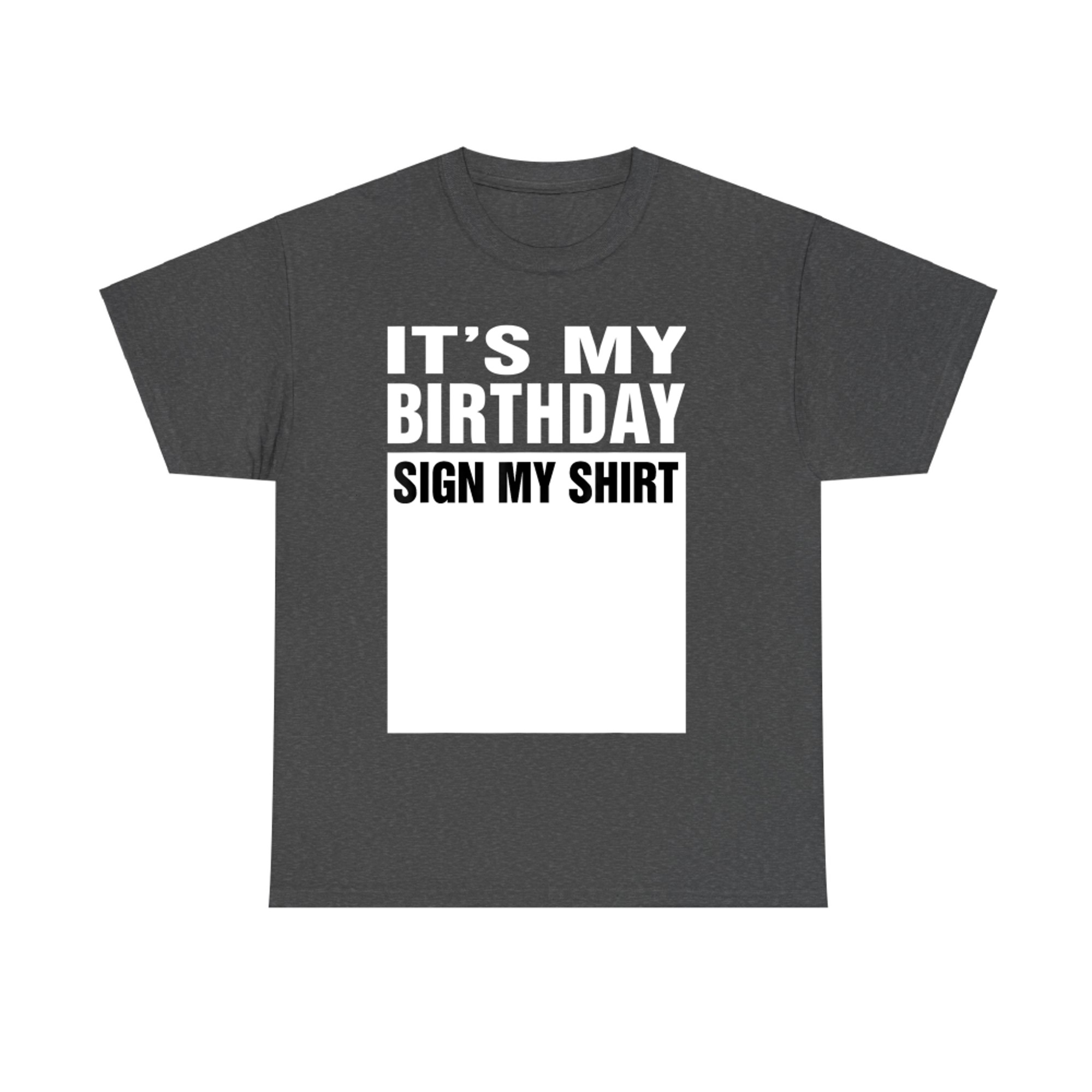 It's My Birthday Sign My Shirt Funny Gifts T-Shirt