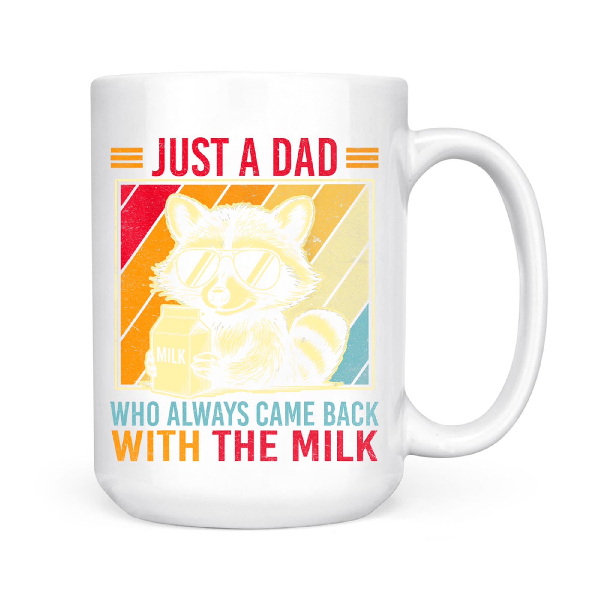 Just a Dad Who Always Came Back With The Milk Funny Father’s Day Mug