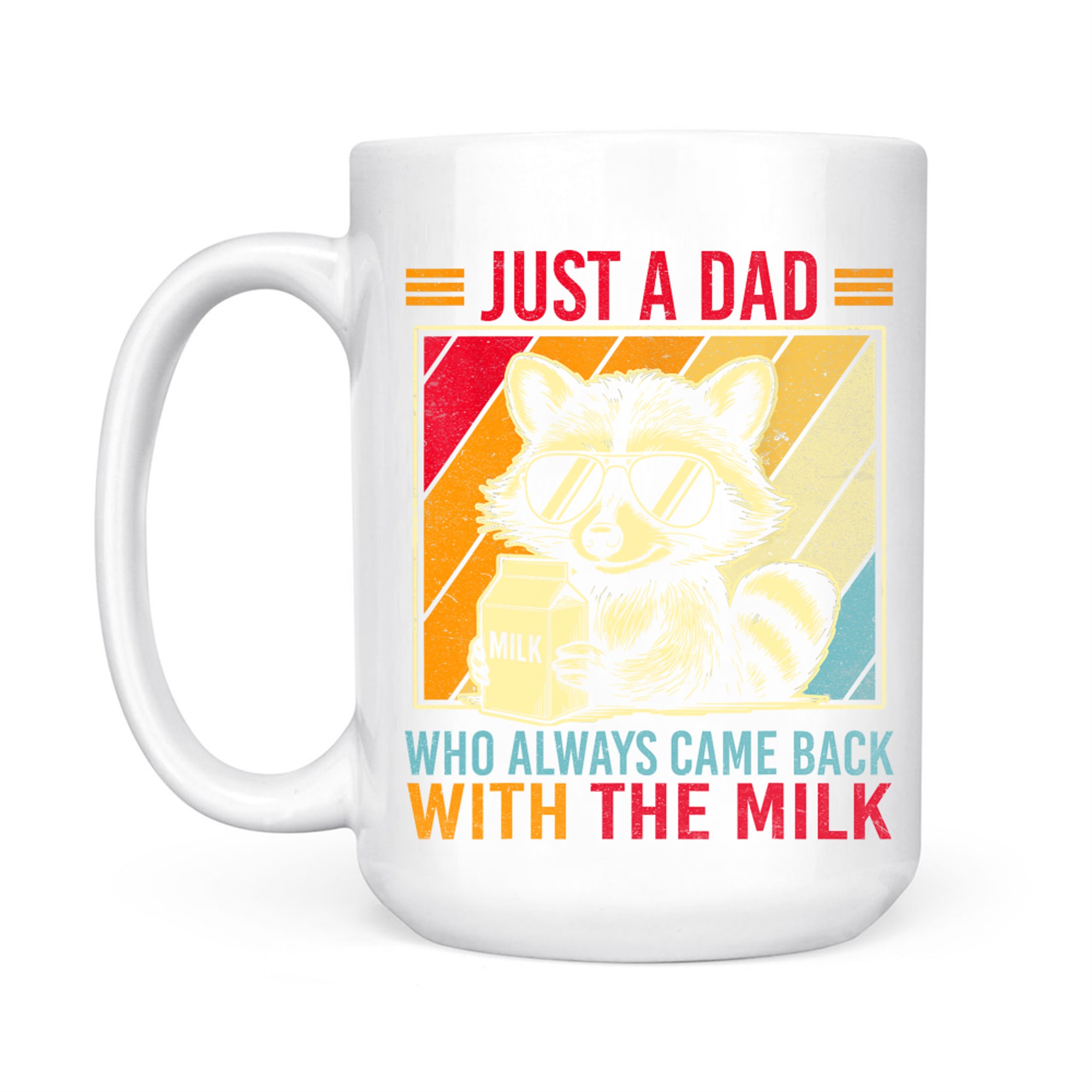 Just a Dad Who Always Came Back With The Milk Funny Father’s Day Mug