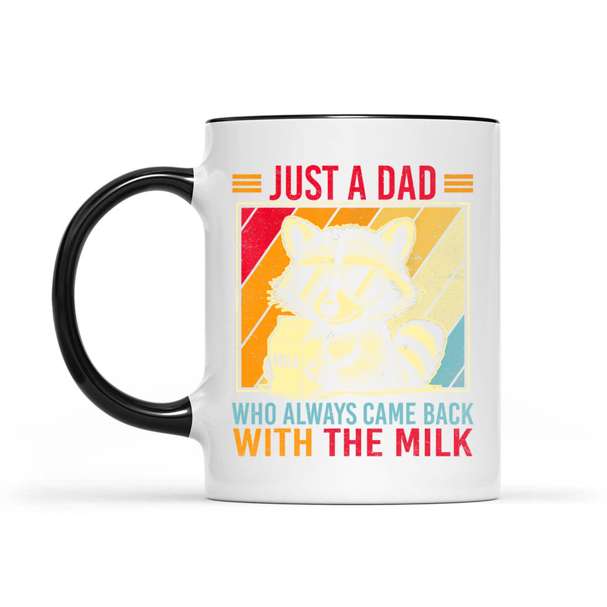 Just a Dad Who Always Came Back With The Milk Funny Father’s Day Mug
