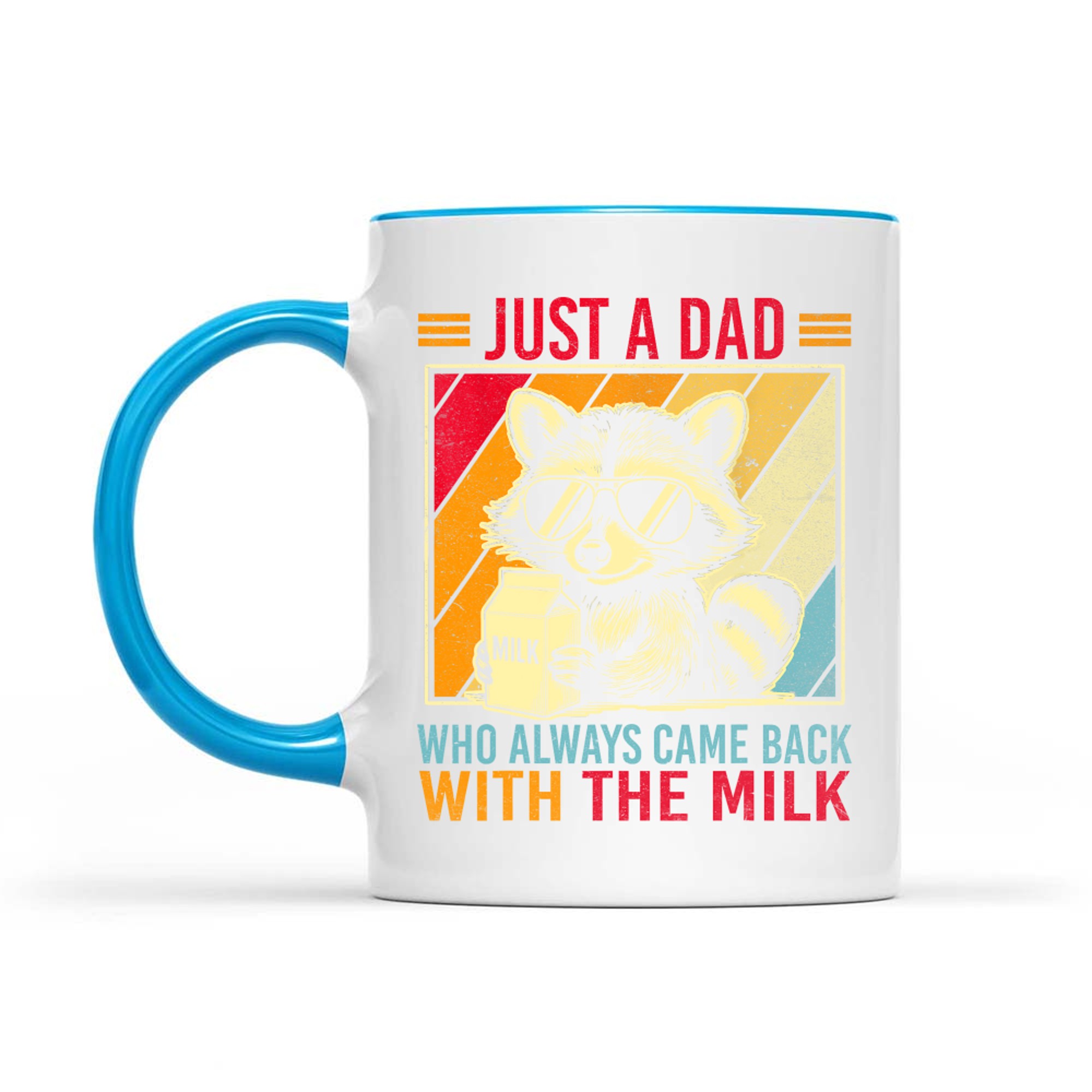 Just a Dad Who Always Came Back With The Milk Funny Father’s Day Mug