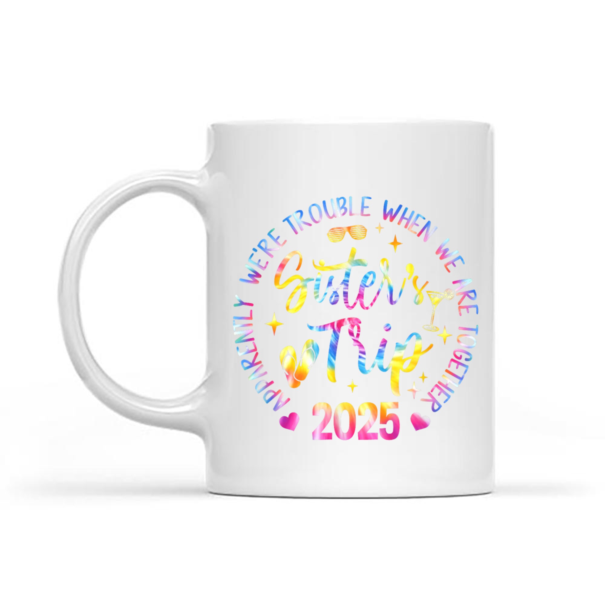 Sister's Trip We Are Trouble When We Are Together Mug