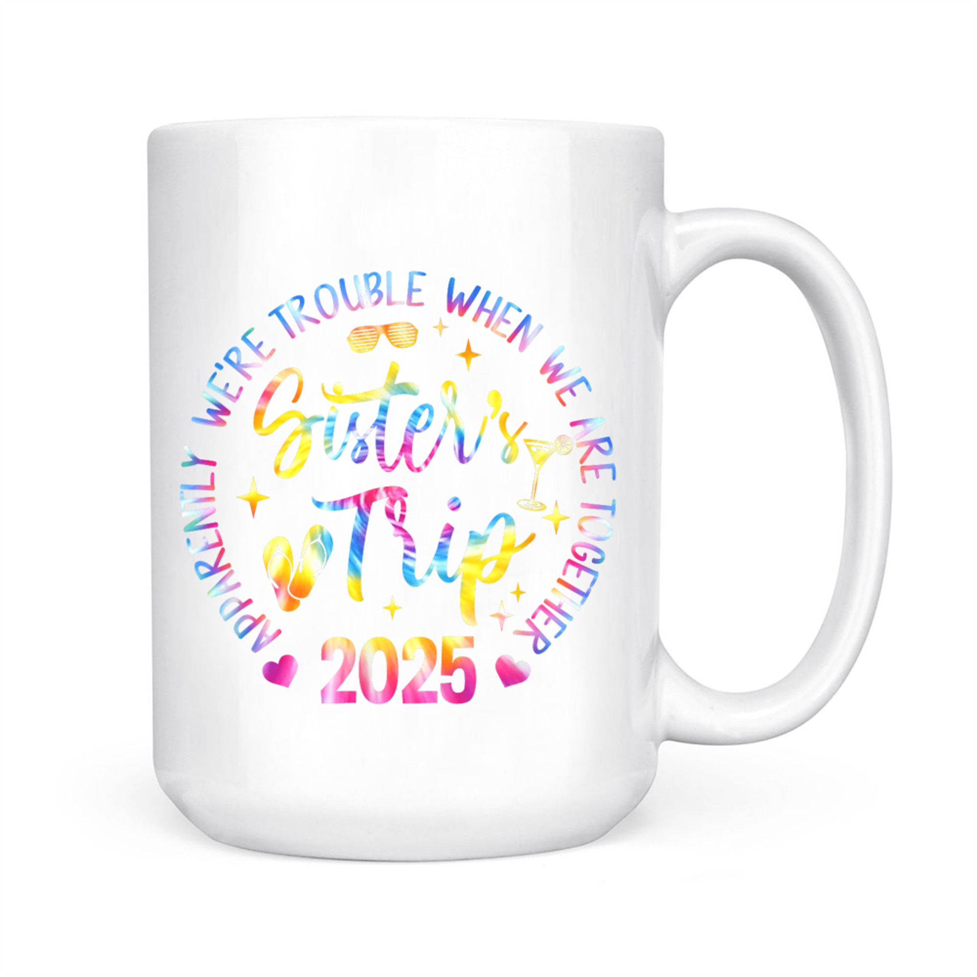 Sister's Trip We Are Trouble When We Are Together Mug
