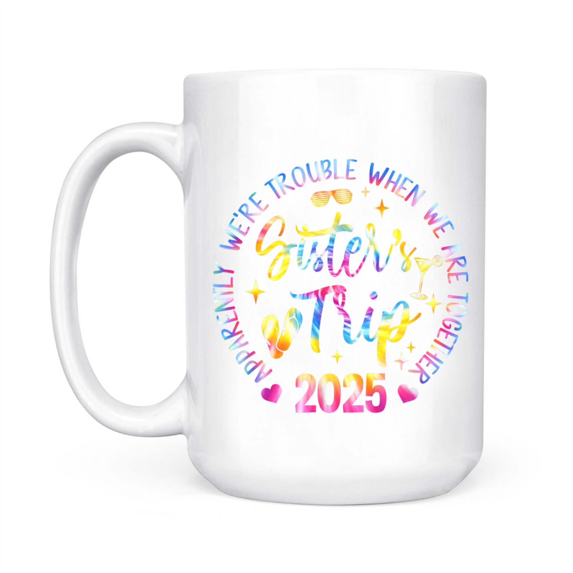 Sister's Trip We Are Trouble When We Are Together Mug