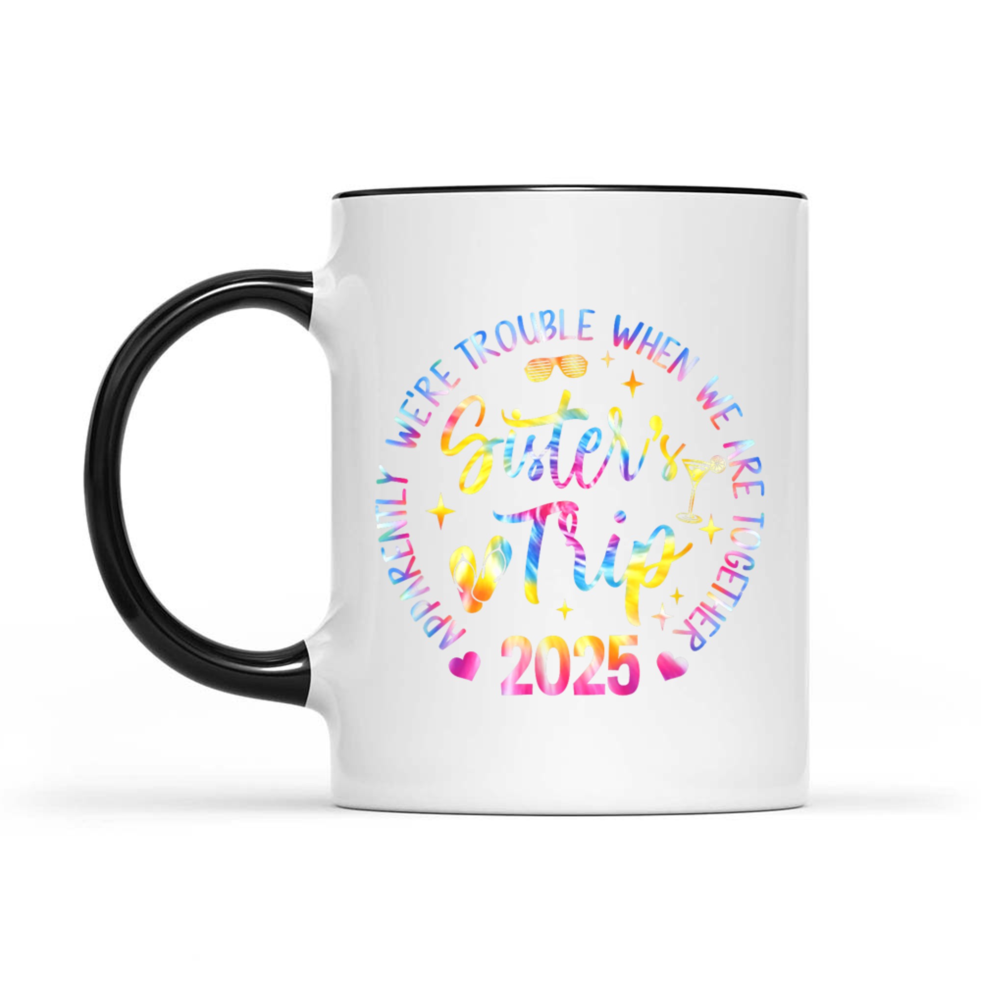 Sister's Trip We Are Trouble When We Are Together Mug