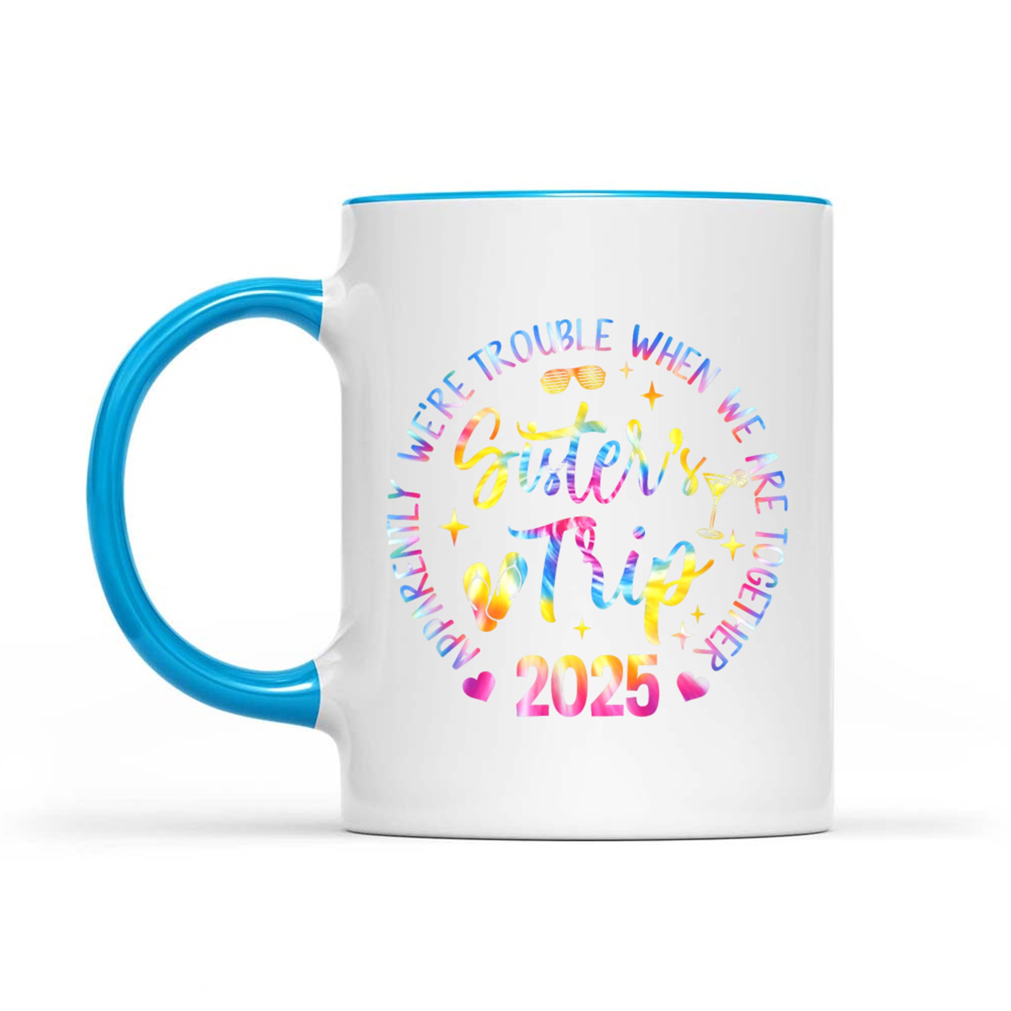 Sister's Trip We Are Trouble When We Are Together Mug