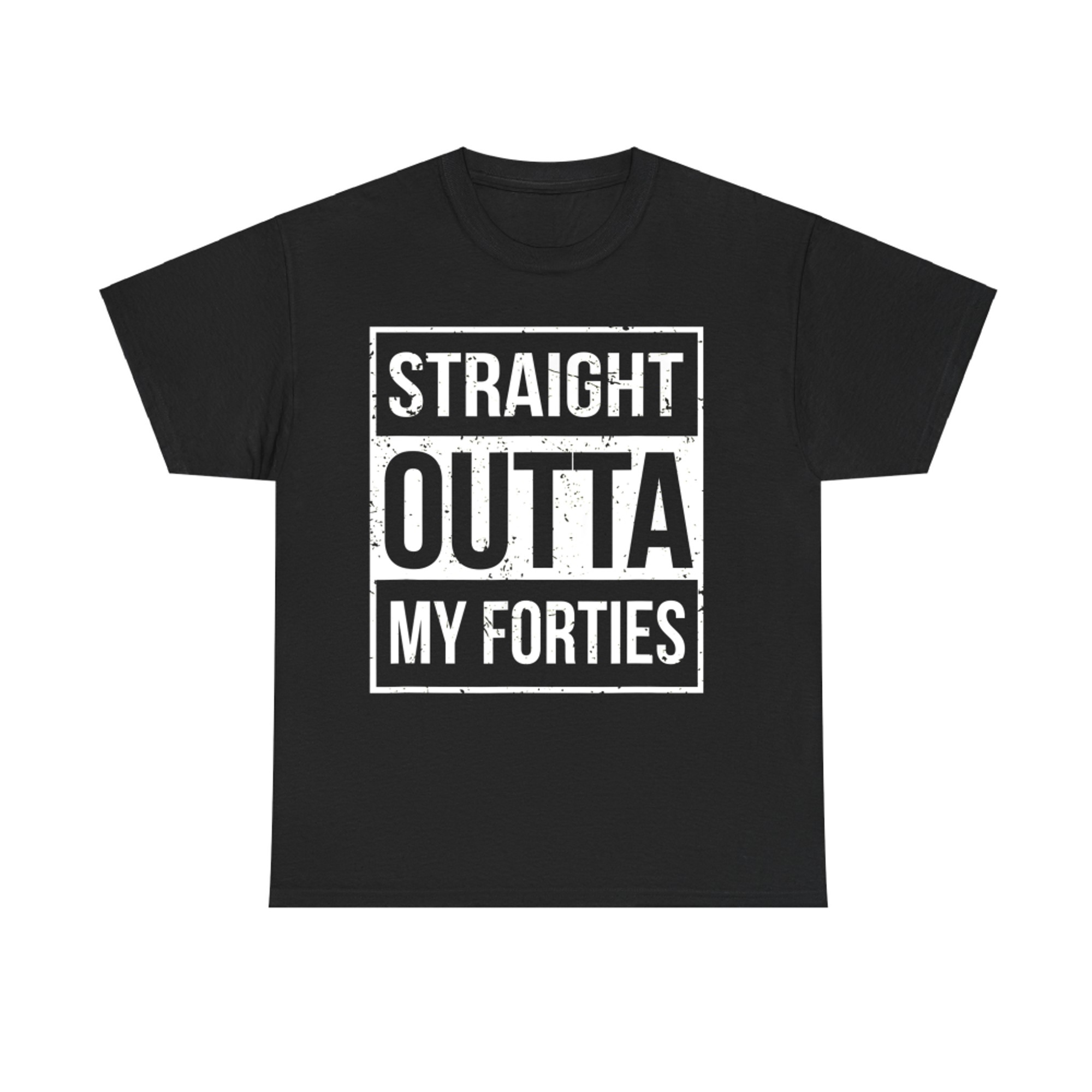 Straight Outta My Forties Funny T-Shirt 50th Birthday Gift