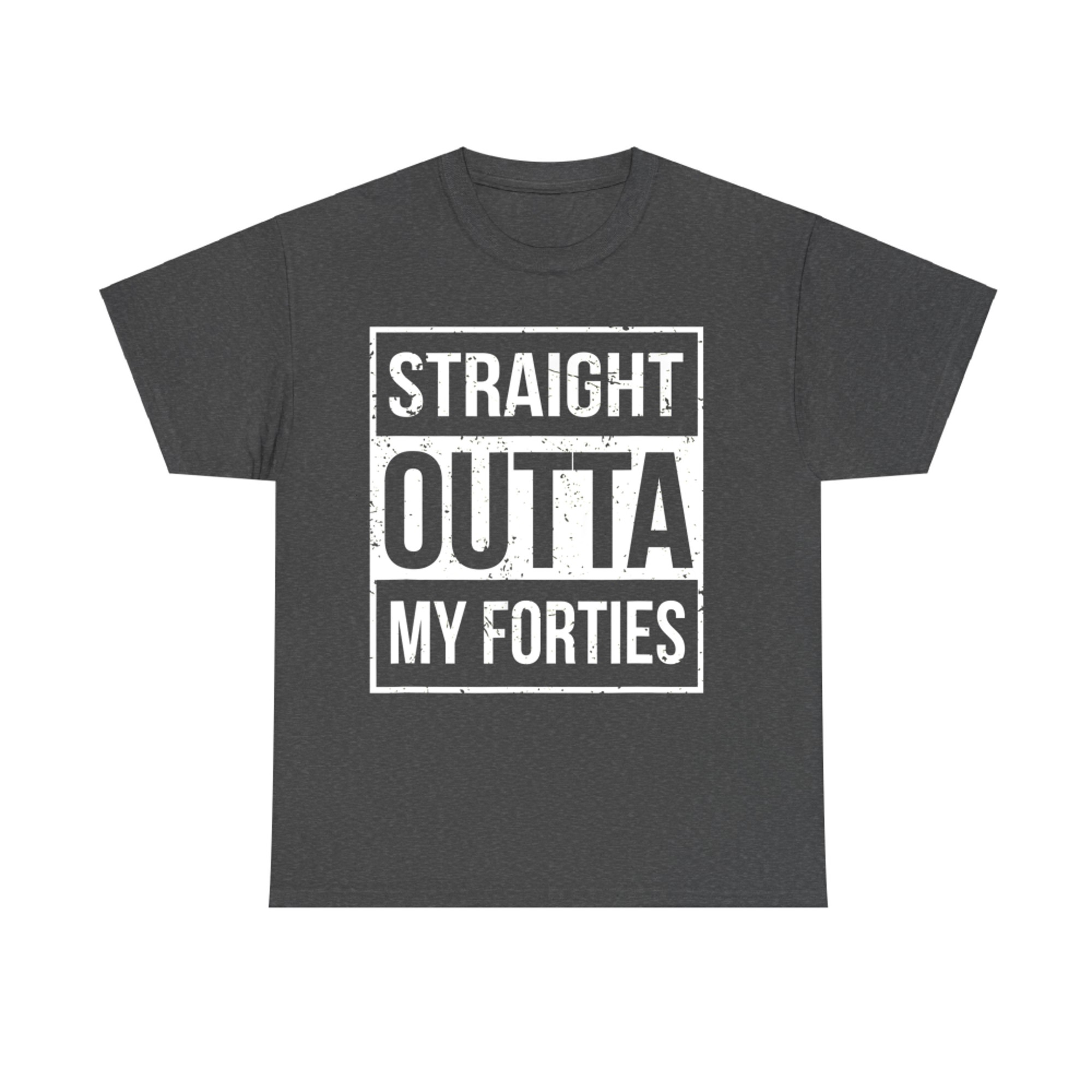 Straight Outta My Forties Funny T-Shirt 50th Birthday Gift