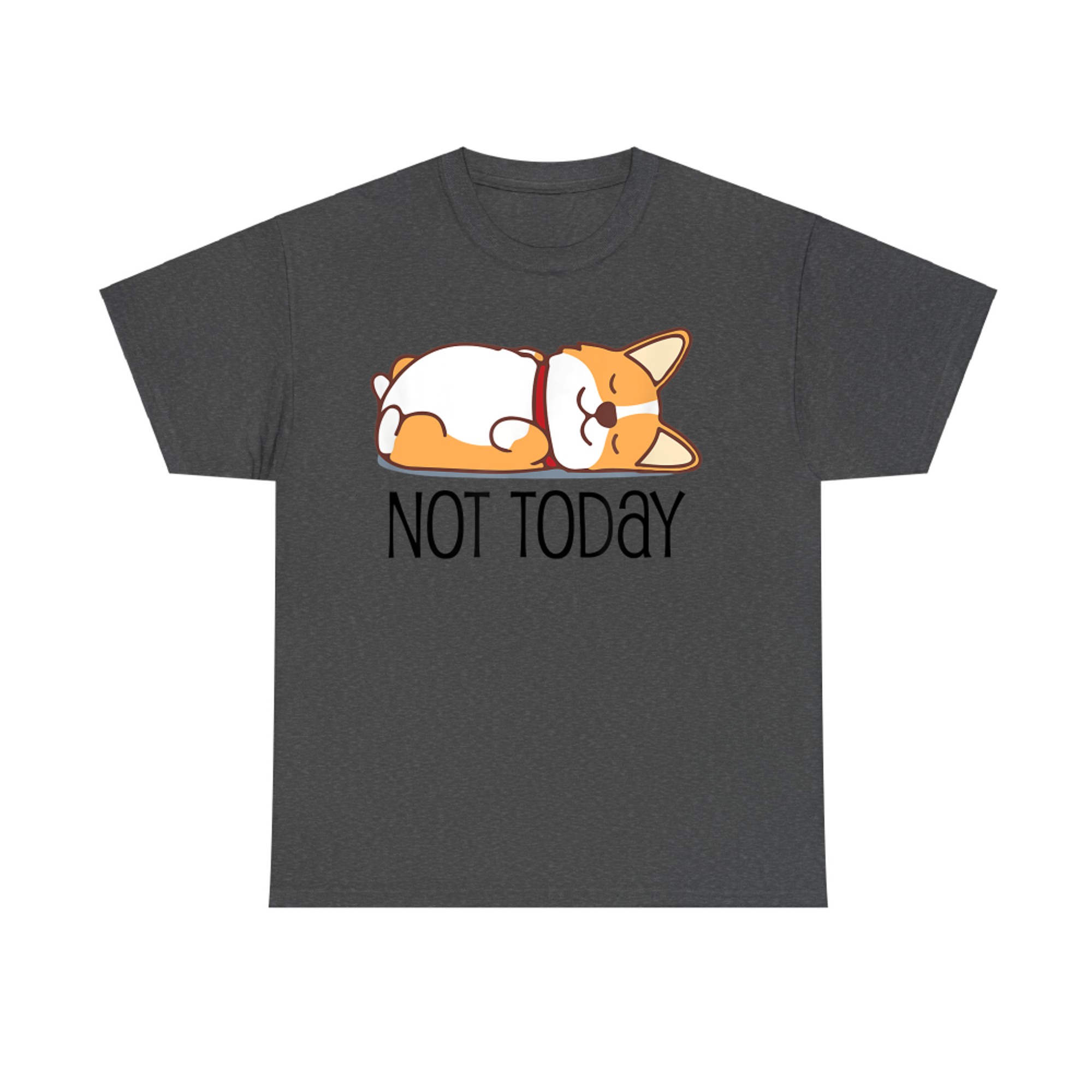 Cute Corgi Gift Funny Dog Lover Not Today Lazy Animal T-Shirt
