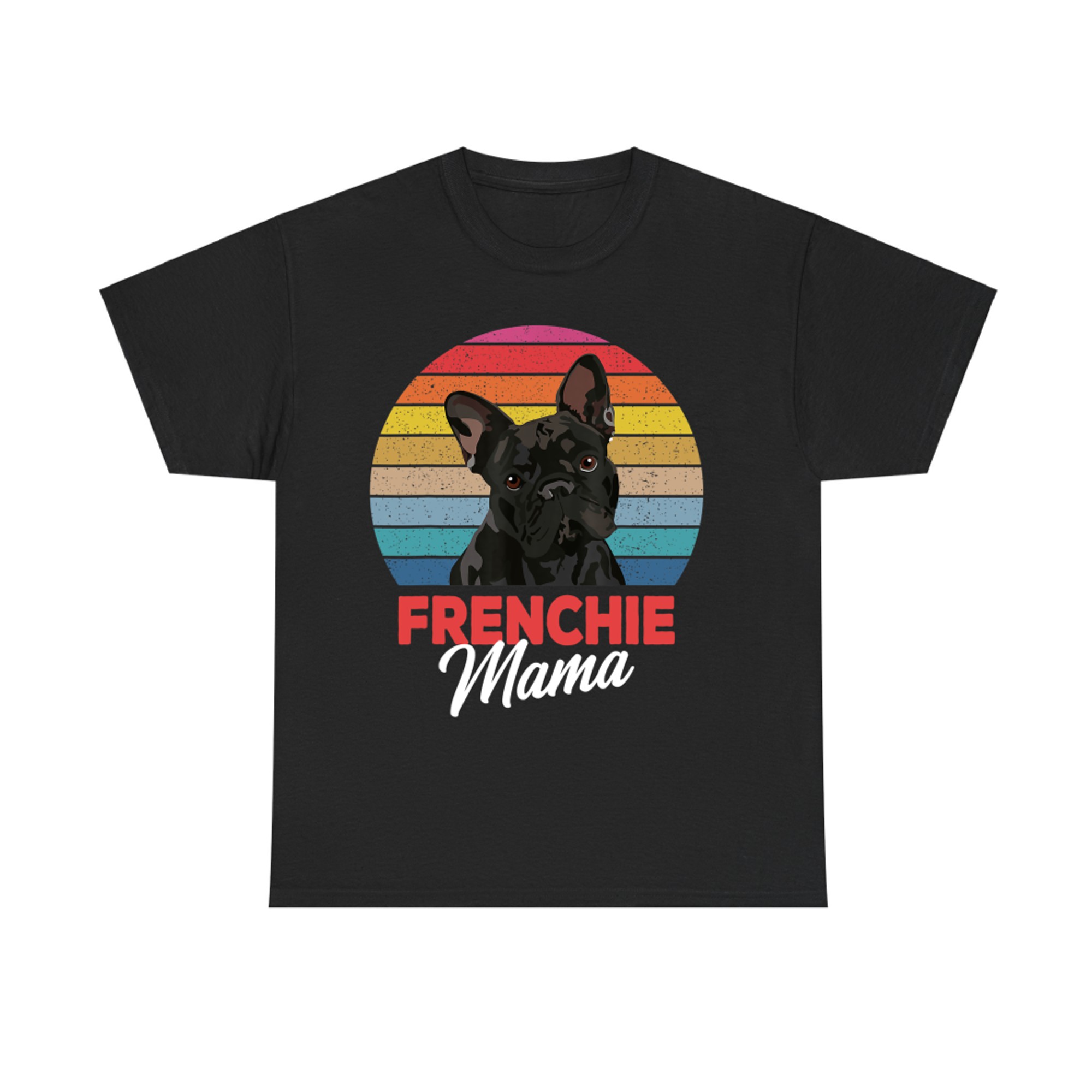 Frenchie Mama Cute French Bulldog Dog Mom Funny T-Shirt