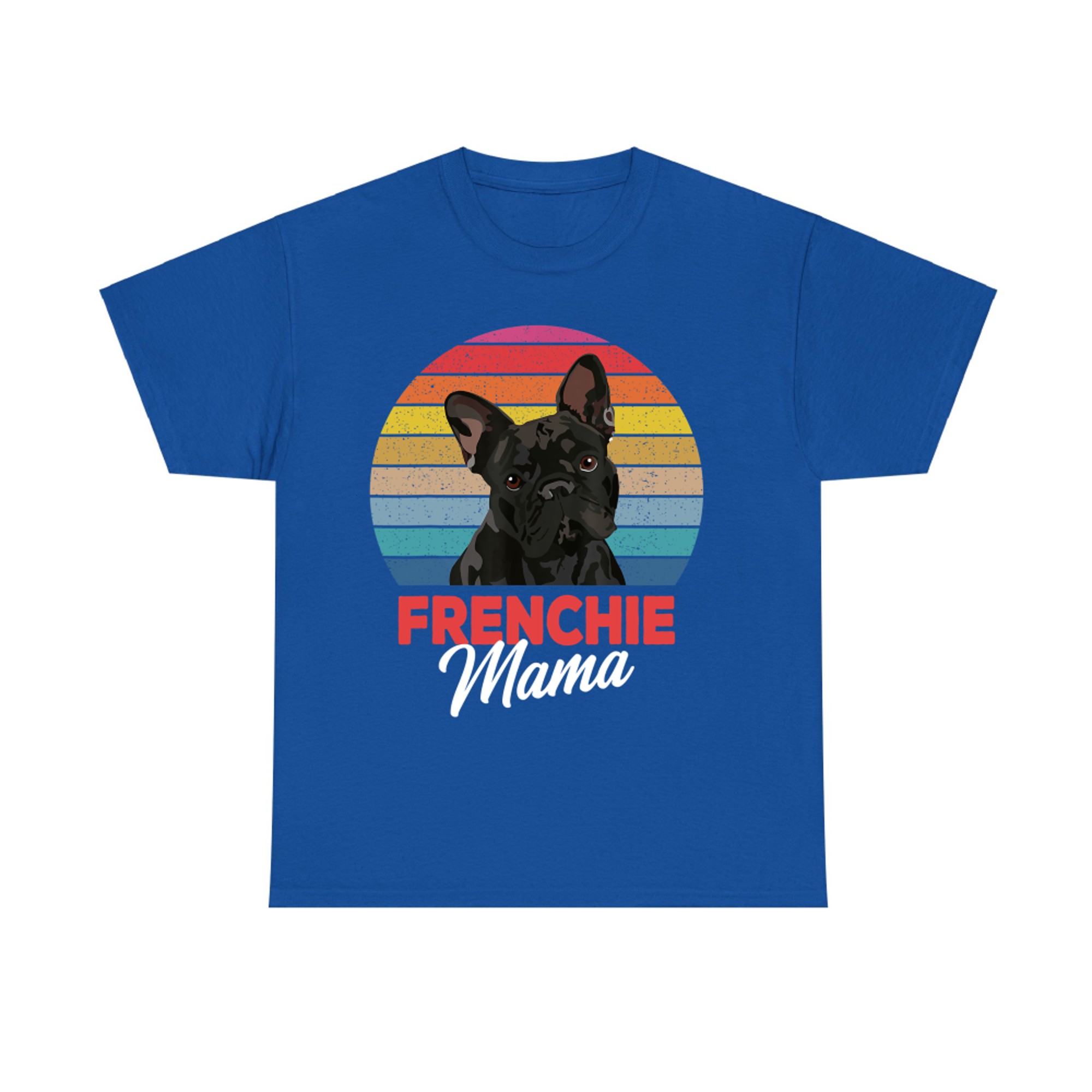 Frenchie Mama Cute French Bulldog Dog Mom Funny T-Shirt