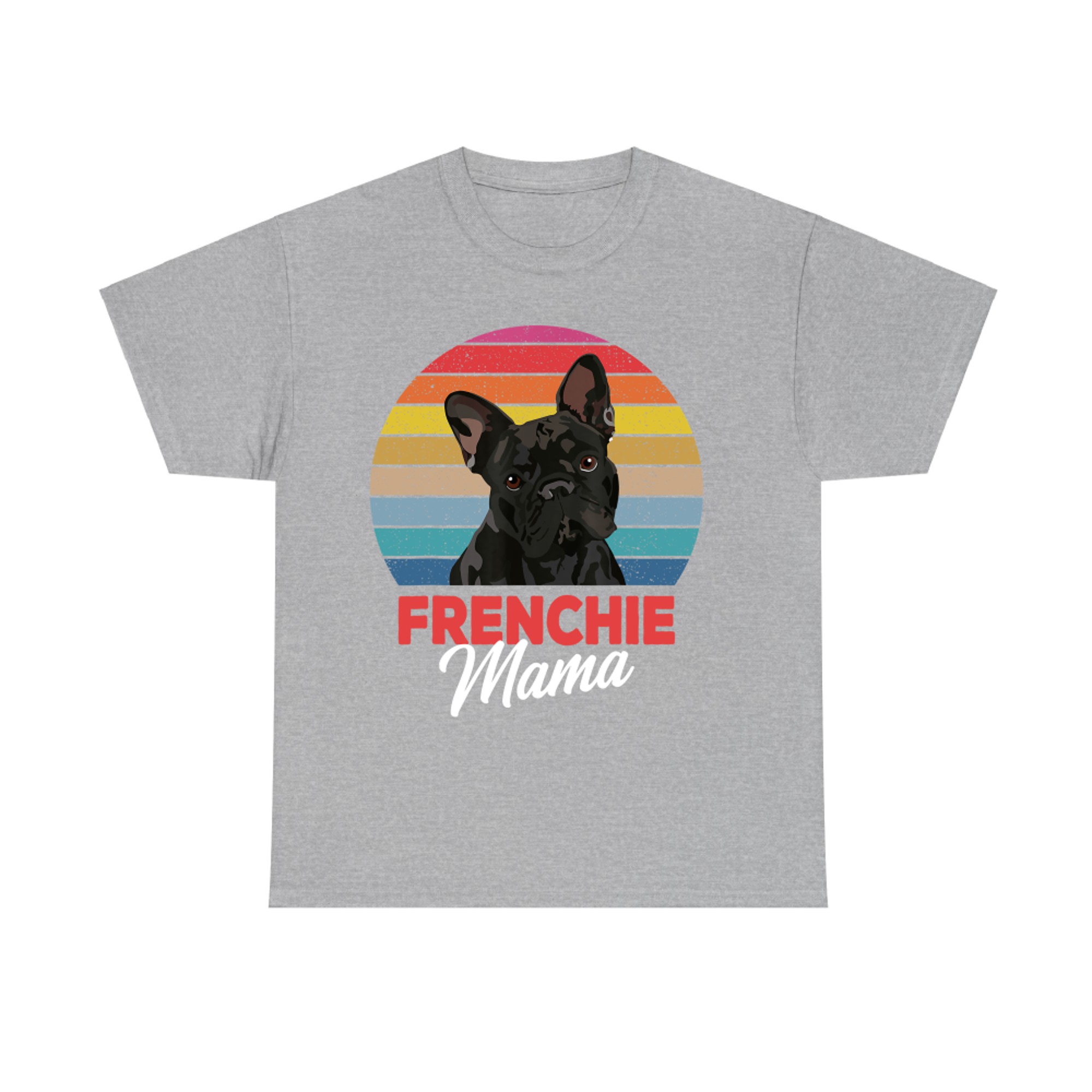 Frenchie Mama Cute French Bulldog Dog Mom Funny T-Shirt