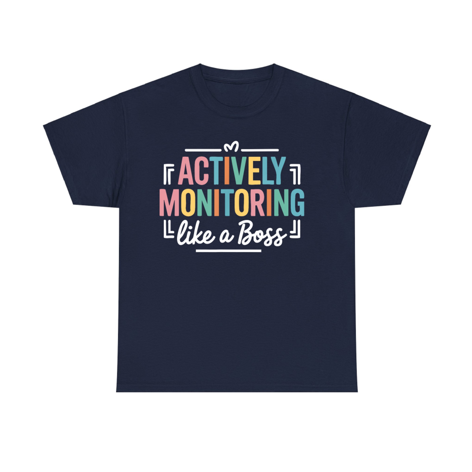 Actively Monitoring Like a Boss State Testing Day Teacher T-Shirt