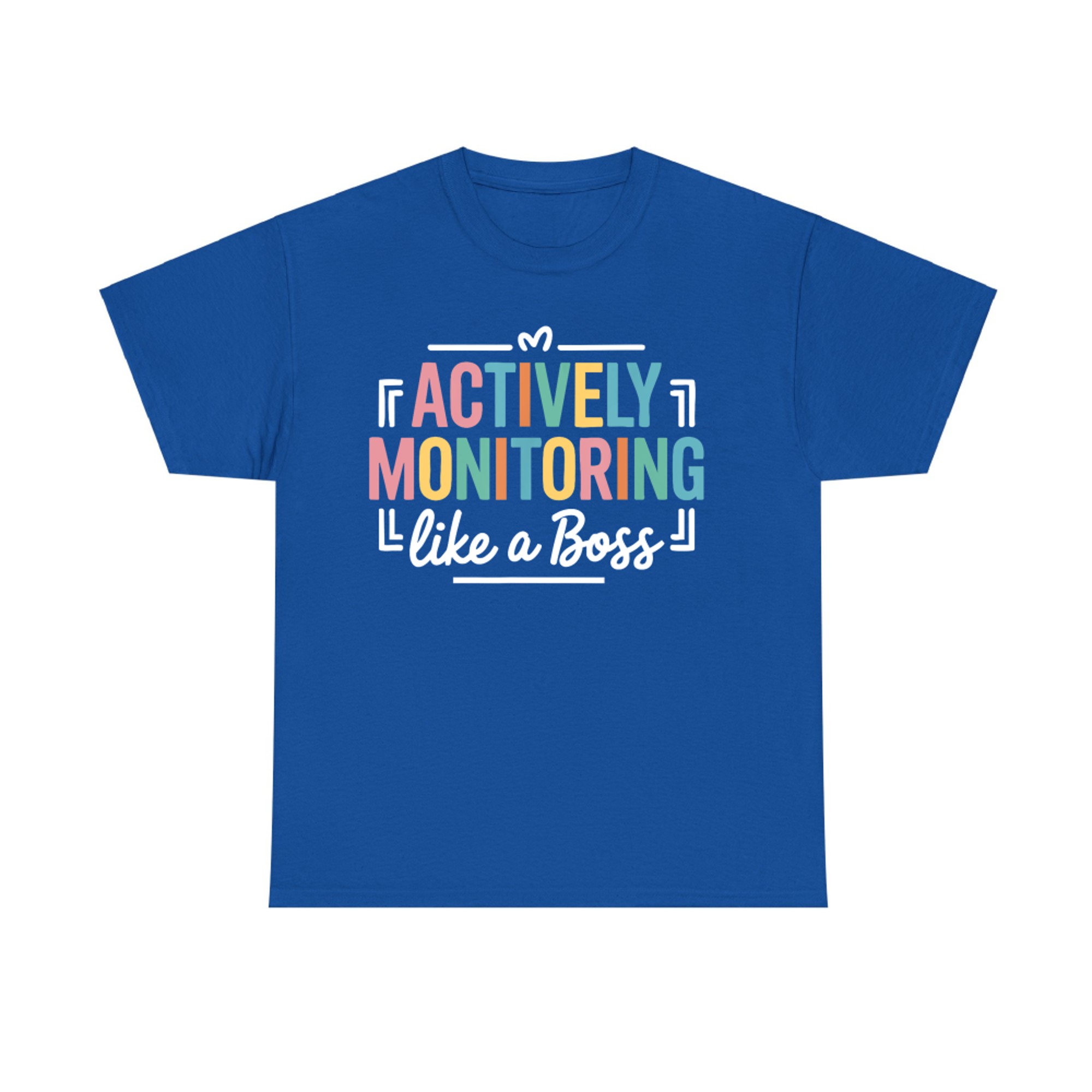 Actively Monitoring Like a Boss State Testing Day Teacher T-Shirt