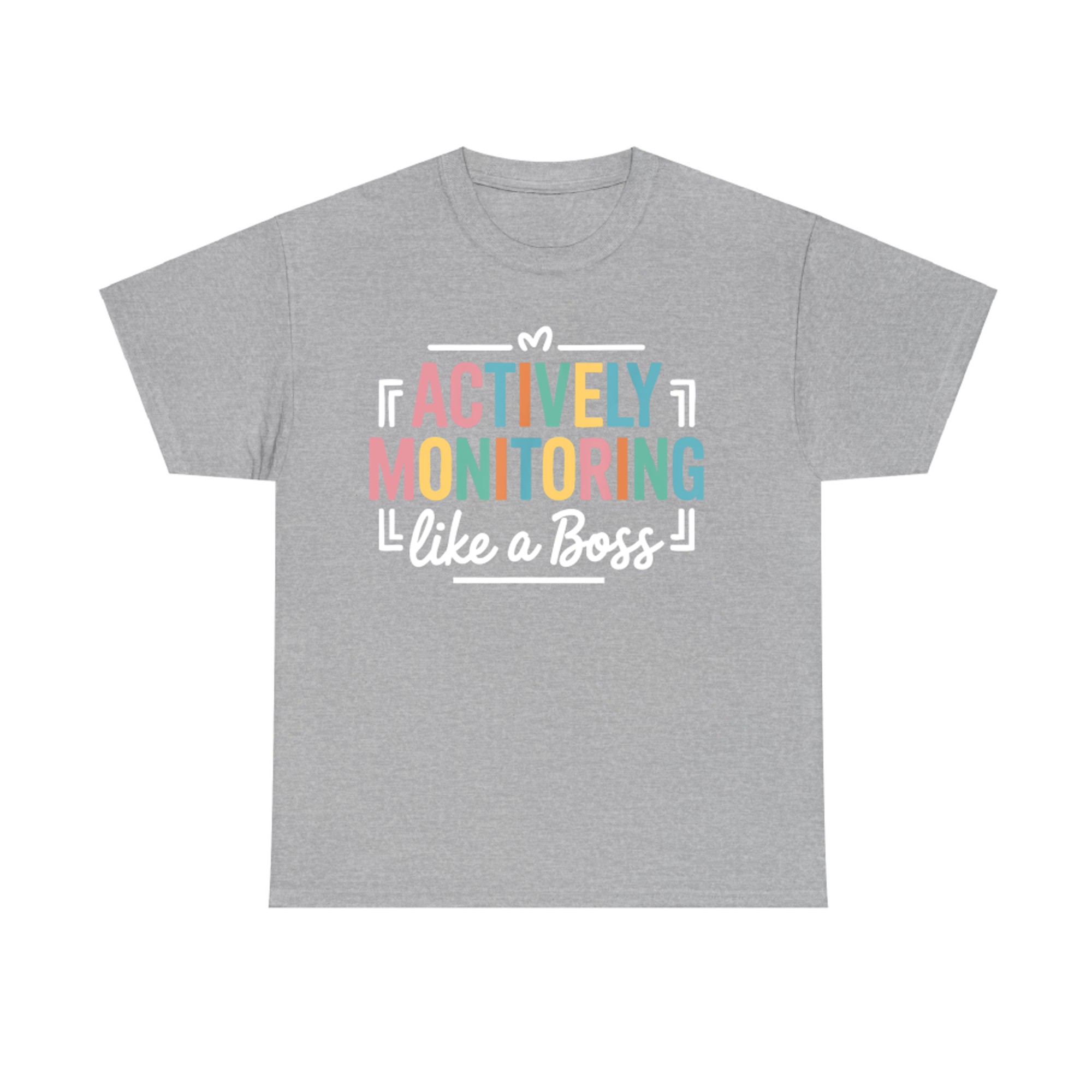 Actively Monitoring Like a Boss State Testing Day Teacher T-Shirt