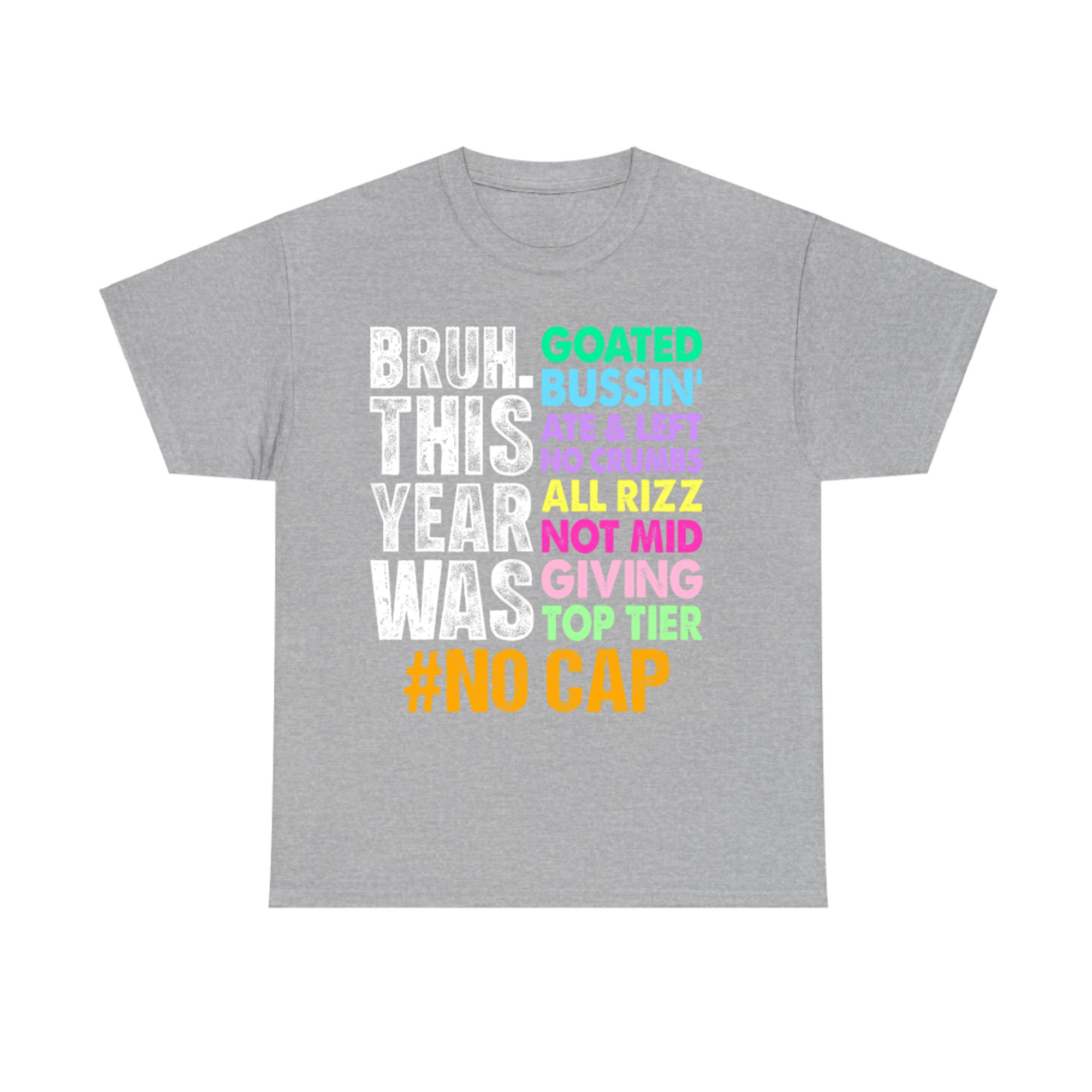 Bruh This Year Was Goated No Cap Funny Last Day of School T-Shirt