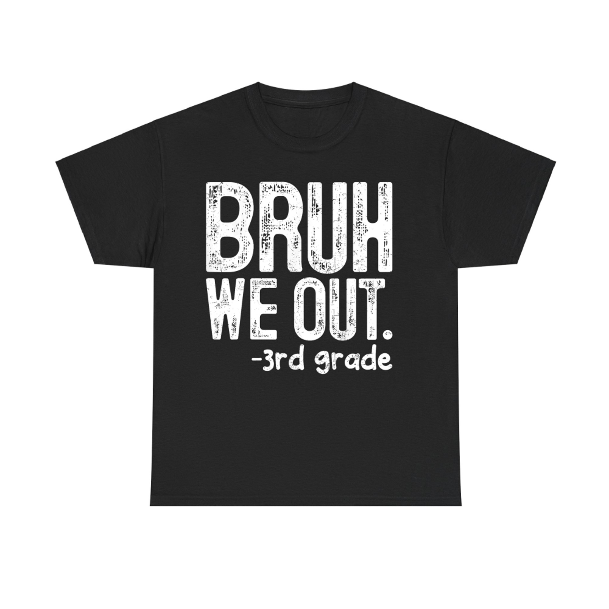 Bruh We Out 3rd Grade Last Day Of School Teachers Boys Kids T-Shirt