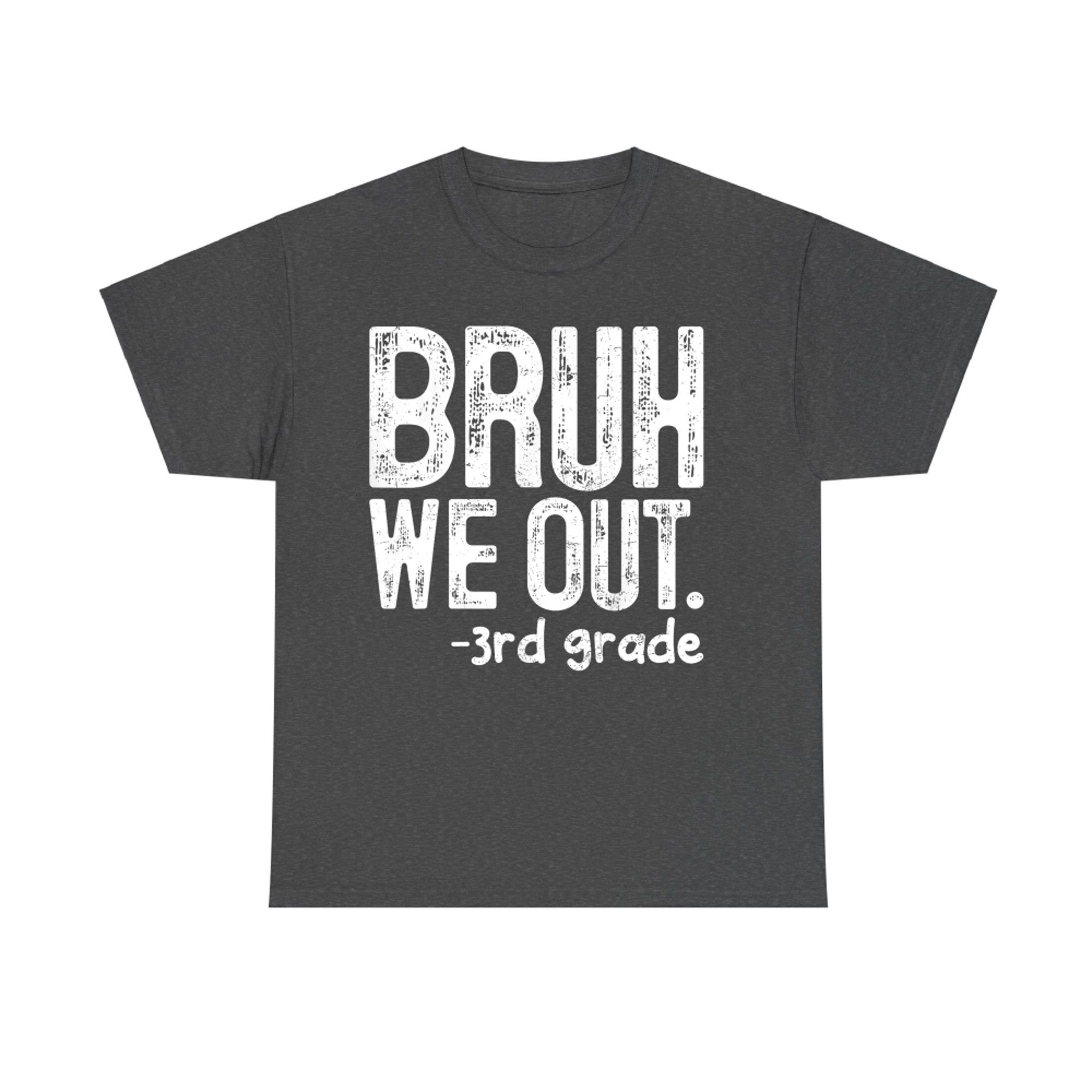 Bruh We Out 3rd Grade Last Day Of School Teachers Boys Kids T-Shirt