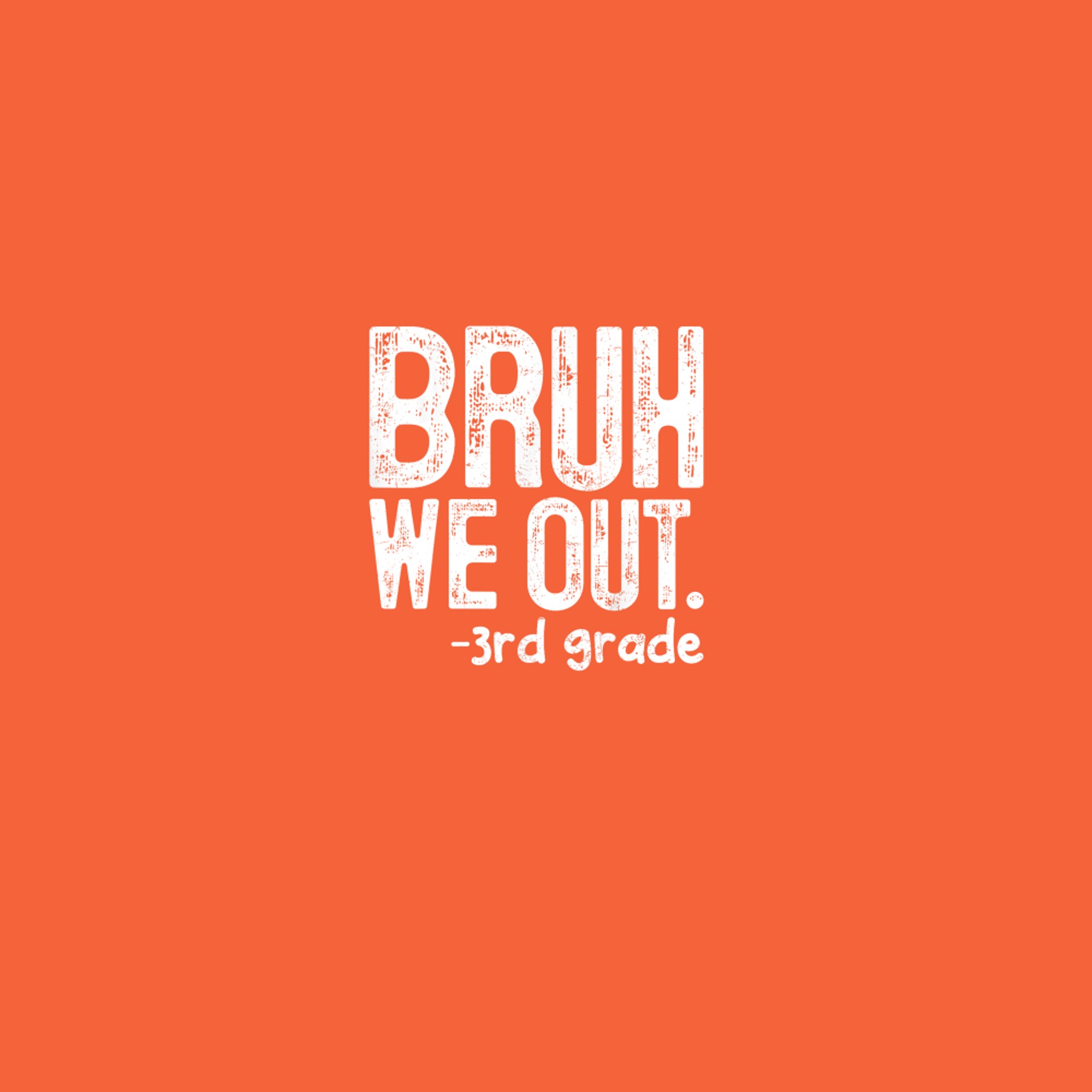 Bruh We Out 3rd Grade Last Day Of School Teachers Boys Kids T-Shirt