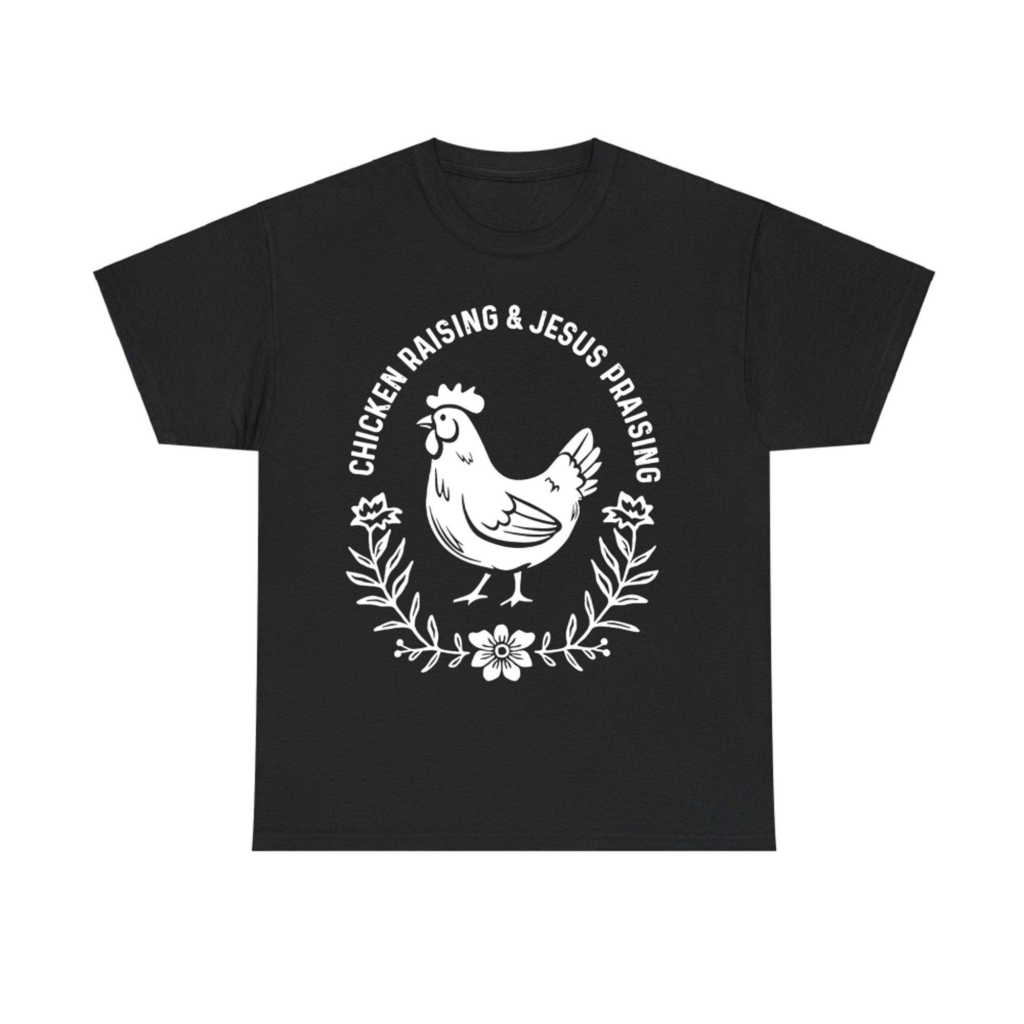 Chicken Raising & Jesus Praising Funny Country Girl Graphic T-Shirt