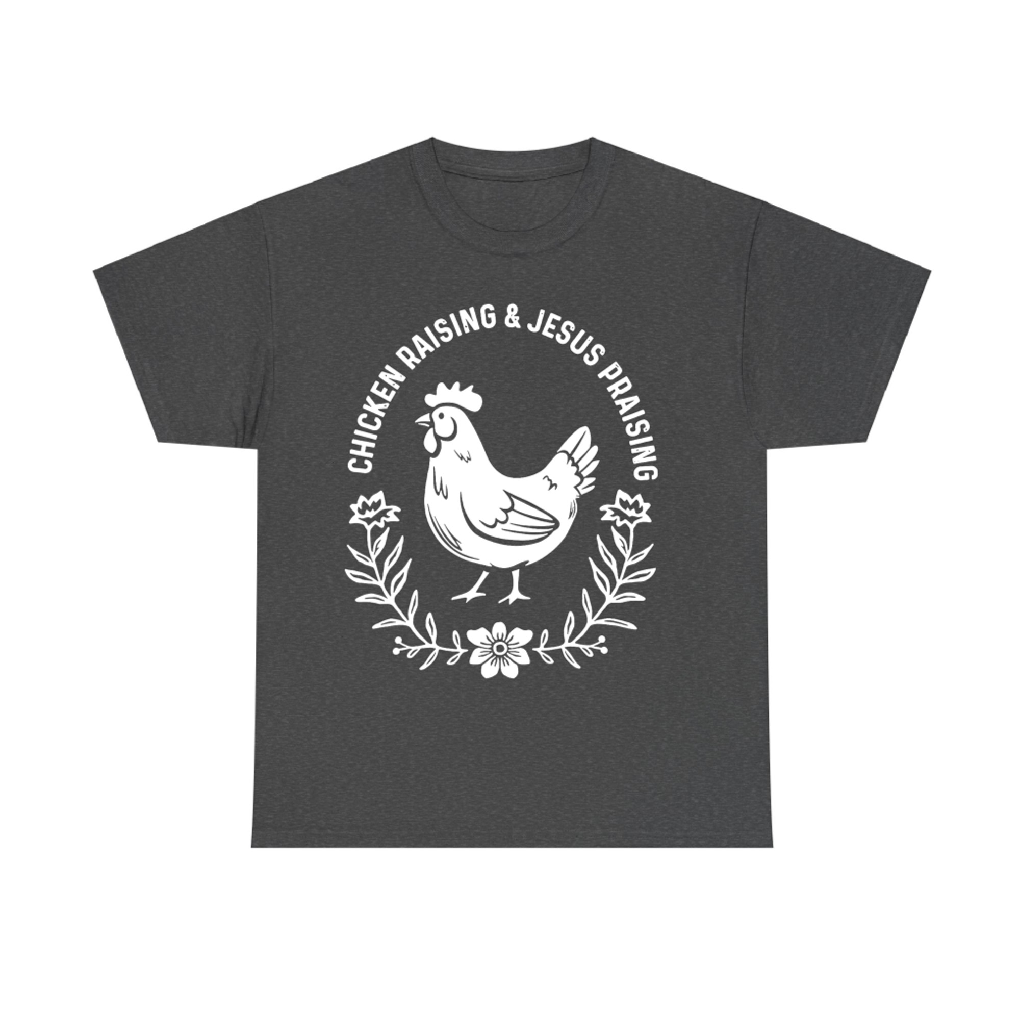 Chicken Raising & Jesus Praising Funny Country Girl Graphic T-Shirt