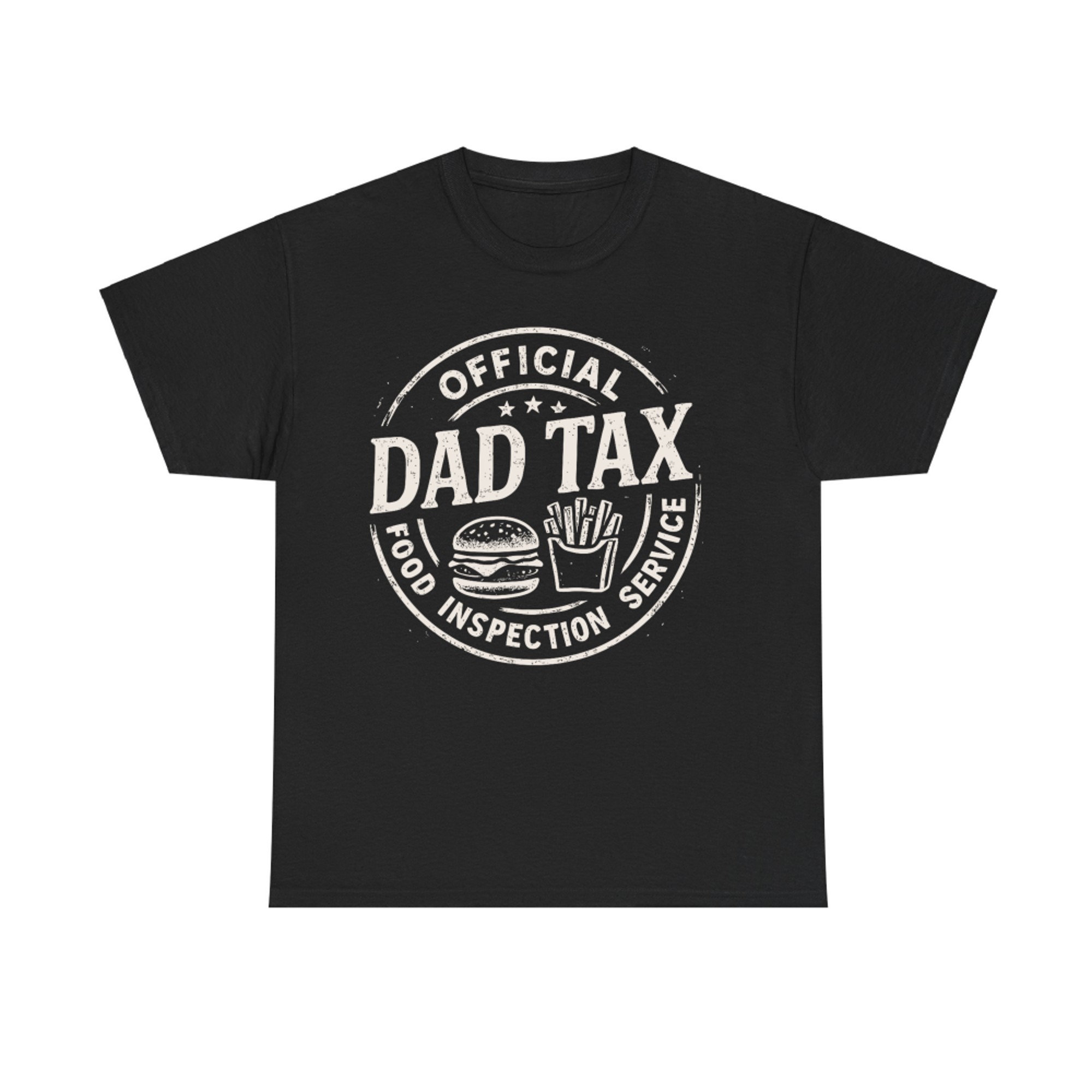 Dad Tax Funny Papa Daddy Fathers Day T-Shirt