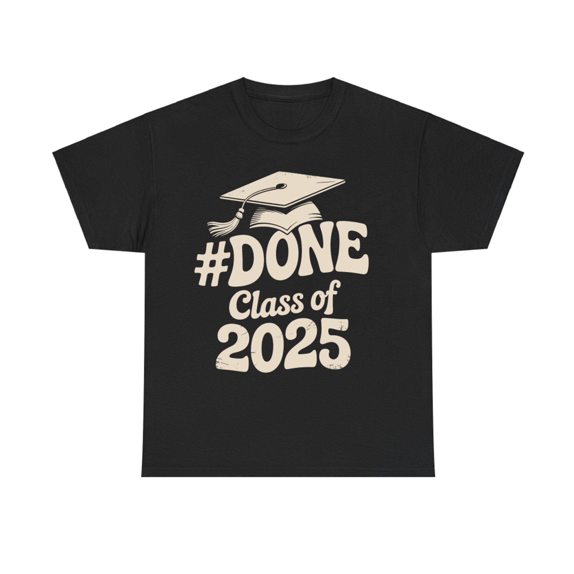 Done Class of Funny Graduation for Him Her T-Shirt