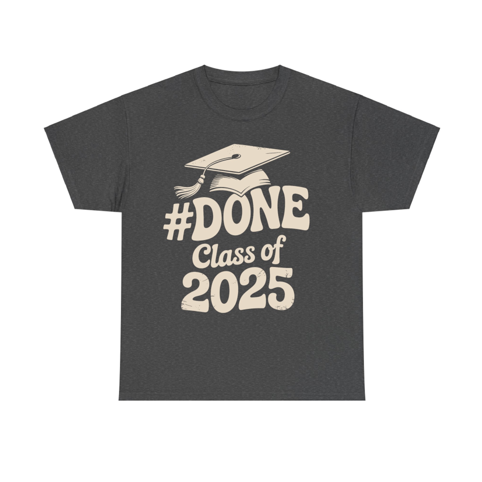 Done Class of Funny Graduation for Him Her T-Shirt
