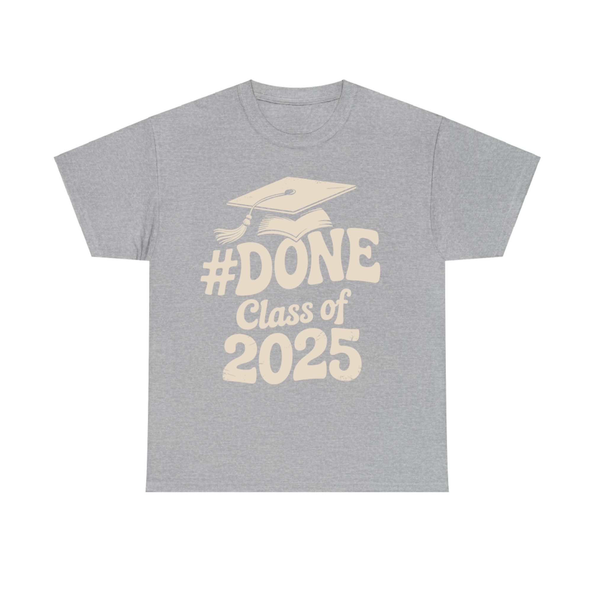 Done Class of Funny Graduation for Him Her T-Shirt