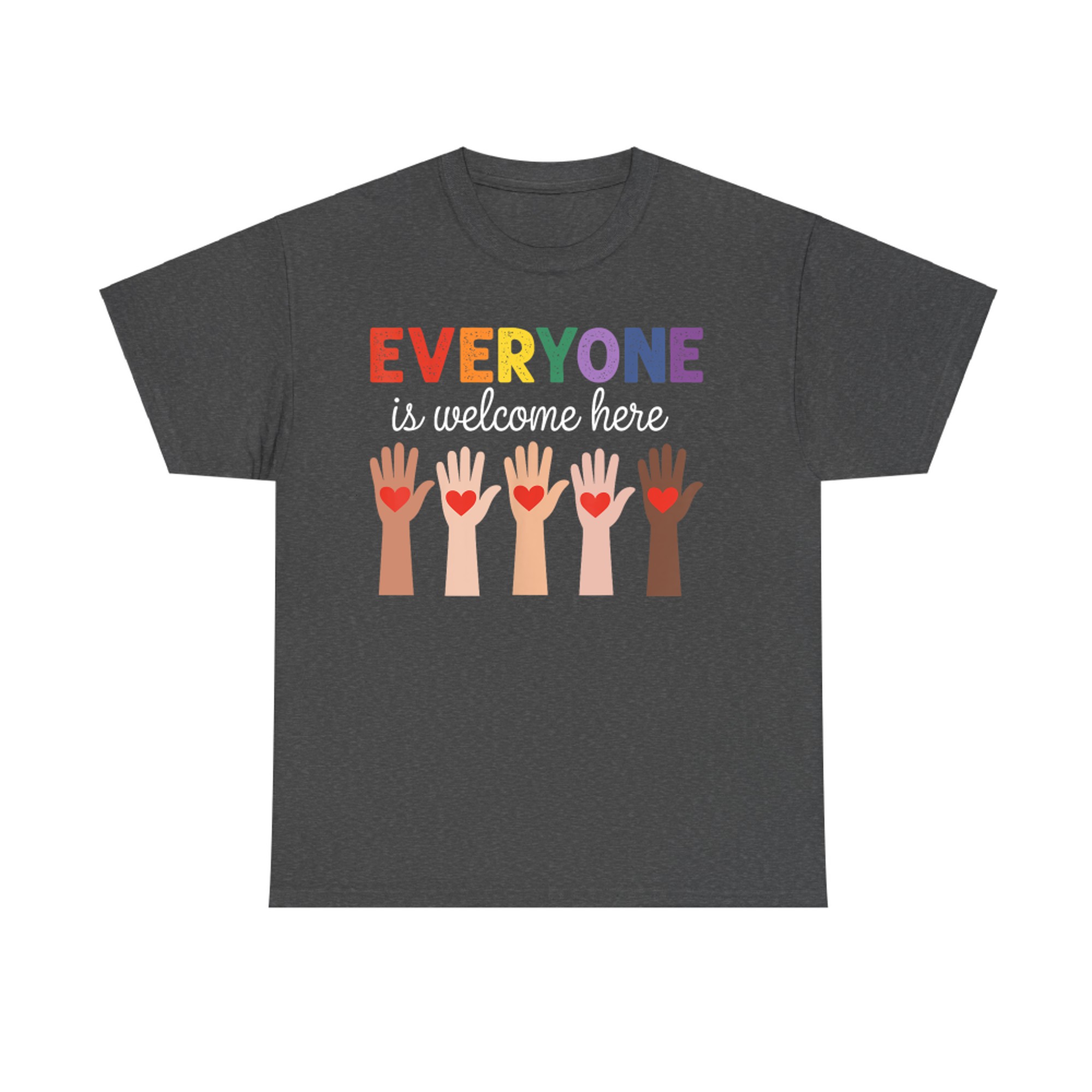 Everyone Is Welcome Here Funny Teacher Quote T-Shirt