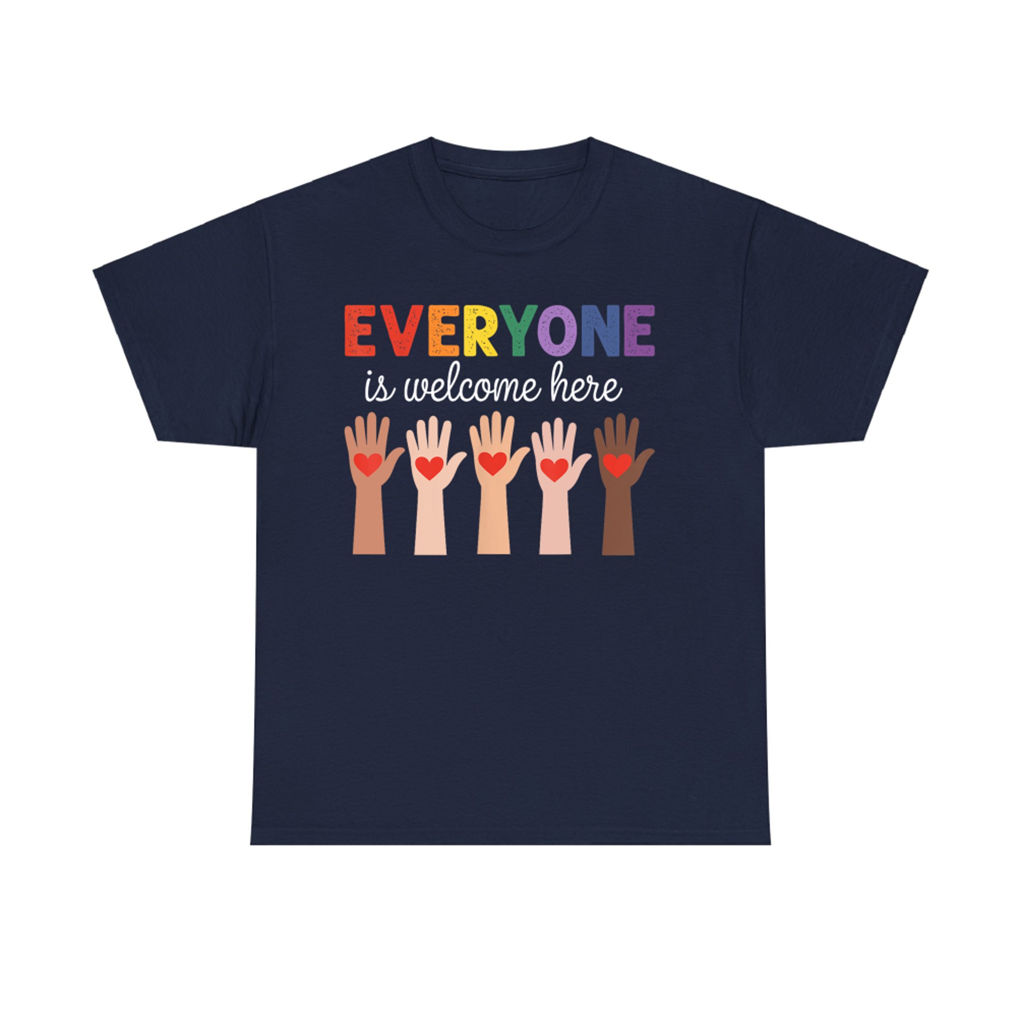 Everyone Is Welcome Here Funny Teacher Quote T-Shirt