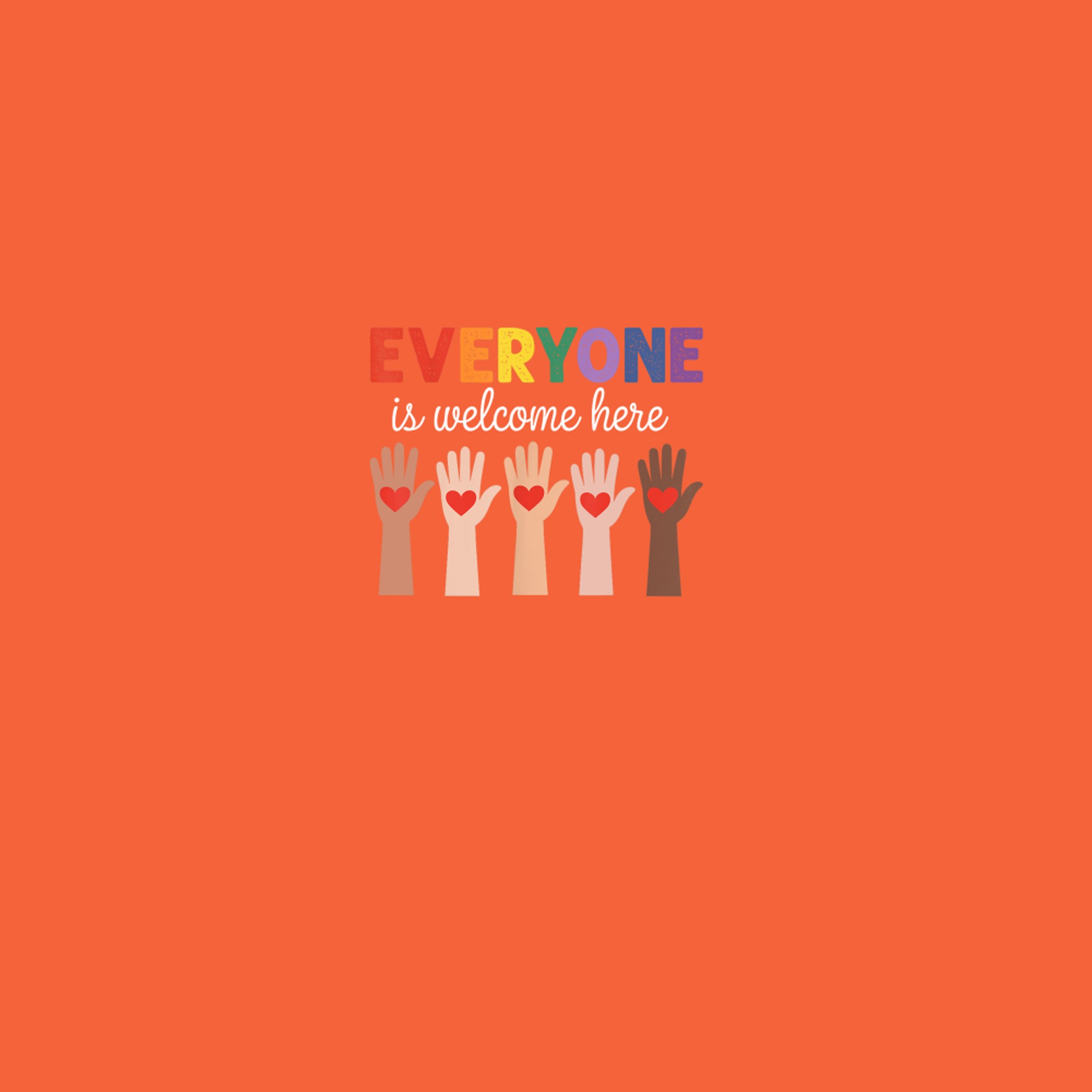 Everyone Is Welcome Here Funny Teacher Quote T-Shirt