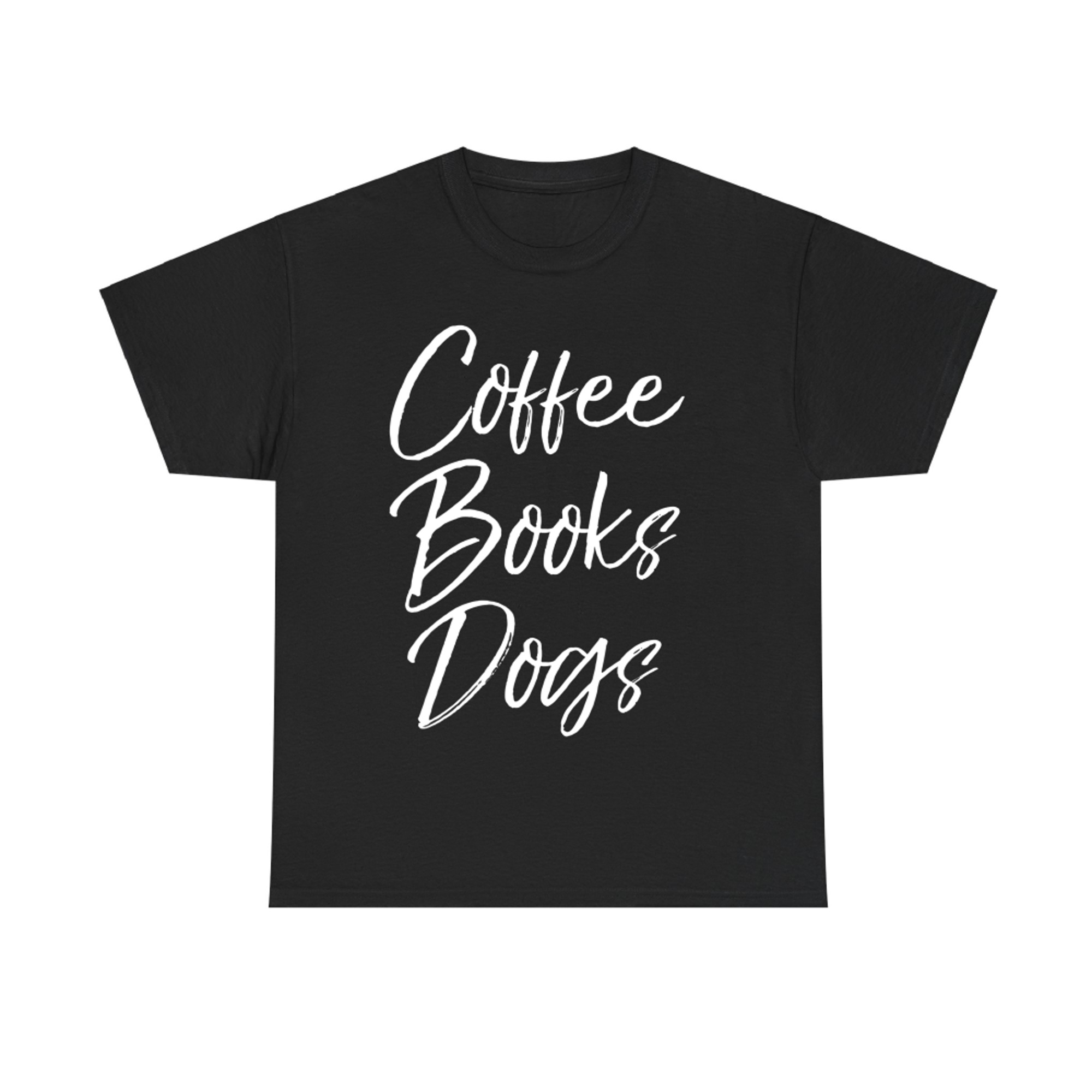 Coffee Books Dogs Funny Reading Quote for Dog Moms Cute T-Shirt