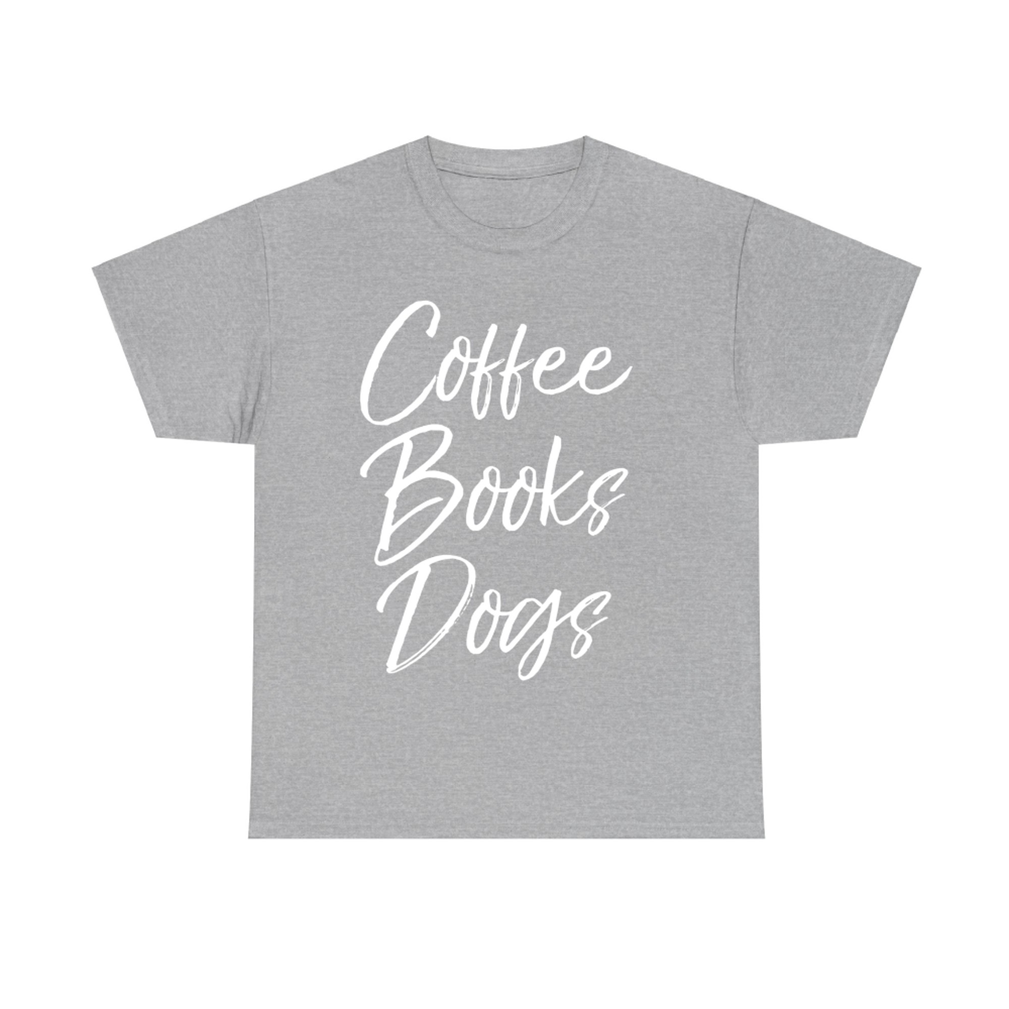 Coffee Books Dogs Funny Reading Quote for Dog Moms Cute T-Shirt