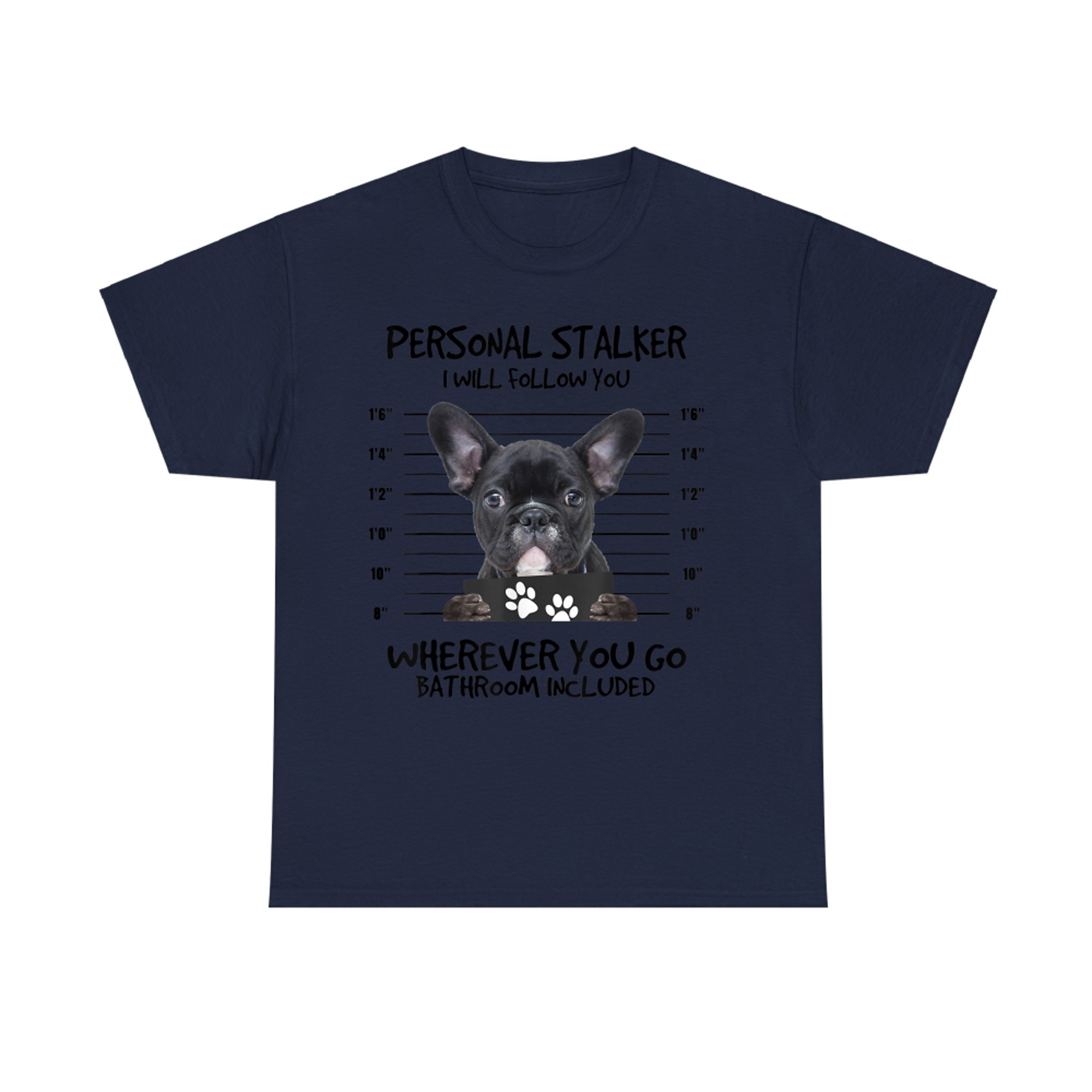 Funny Personal Stalker Black French Bulldog T-Shirt