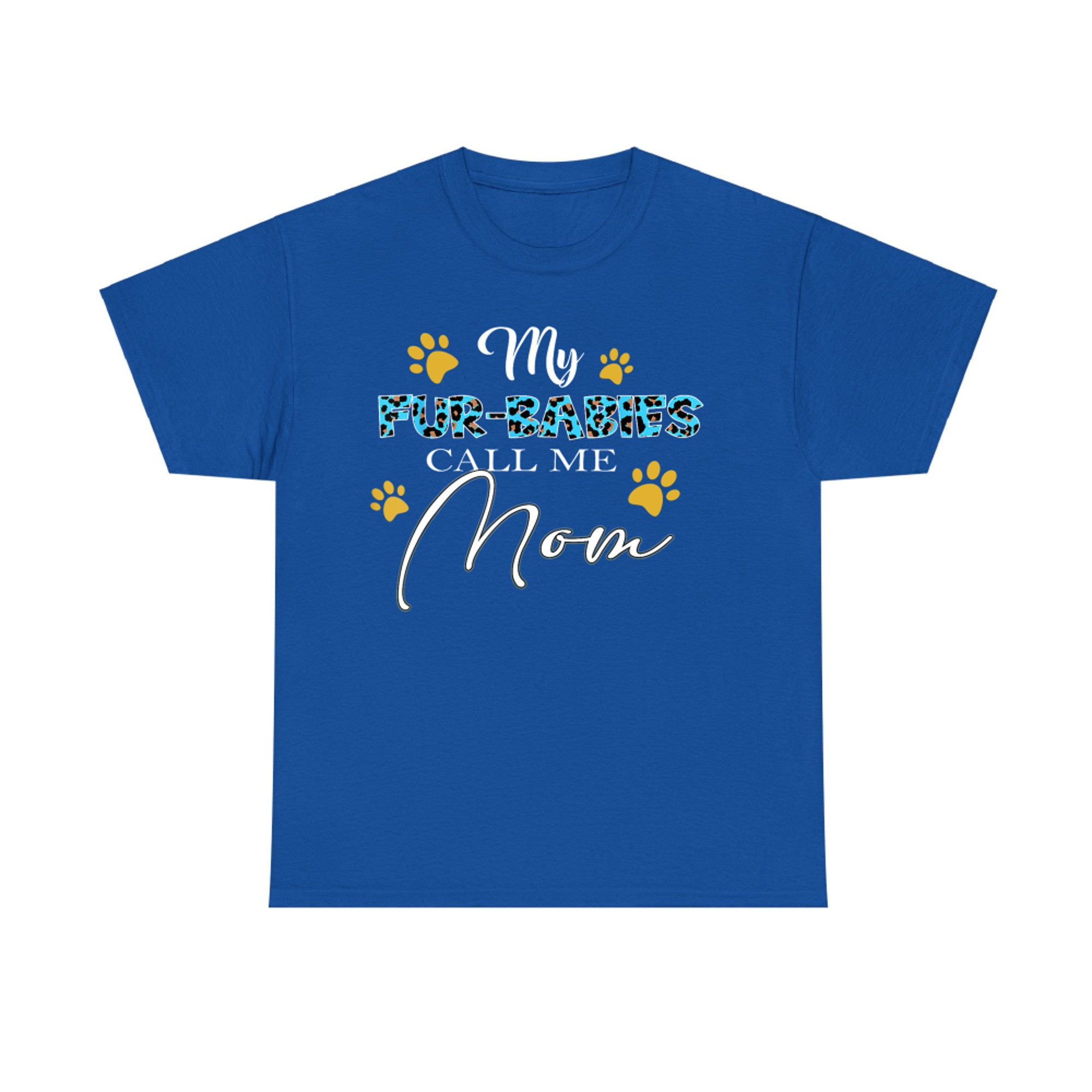 My Fur-Babies Call Me Mom Dog Cat Lover Mothers Day T-Shirt