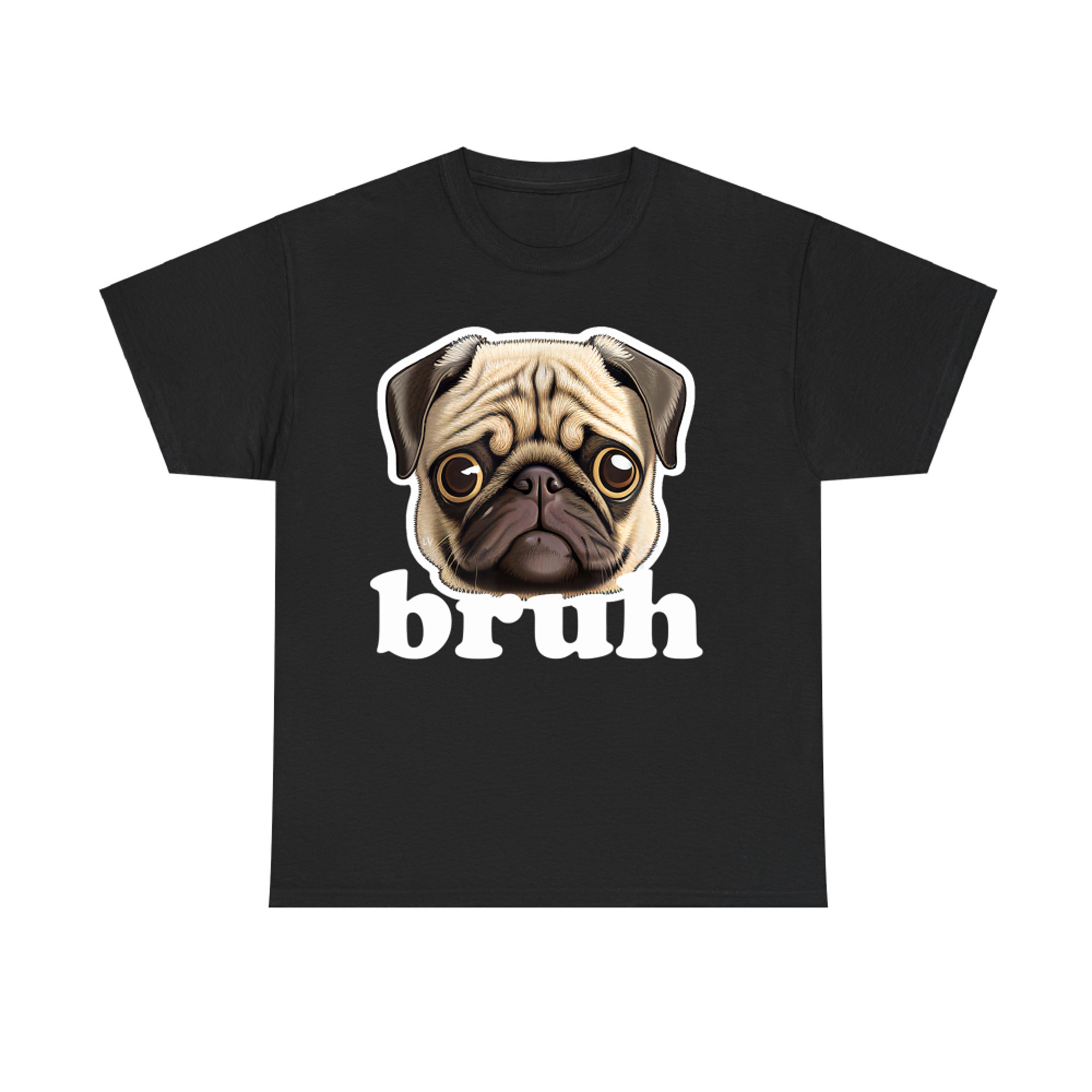 Pug says Bruh Funny Humorous Pet Dog T-Shirt
