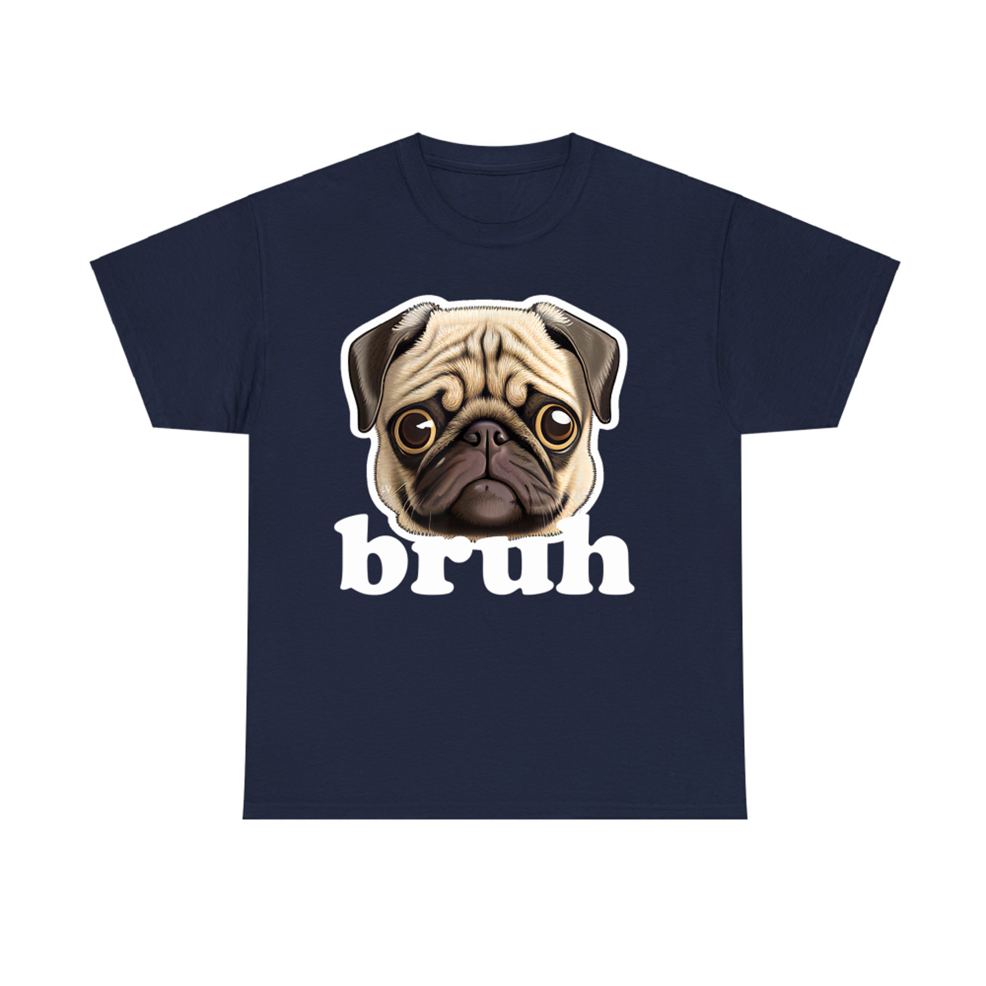 Pug says Bruh Funny Humorous Pet Dog T-Shirt