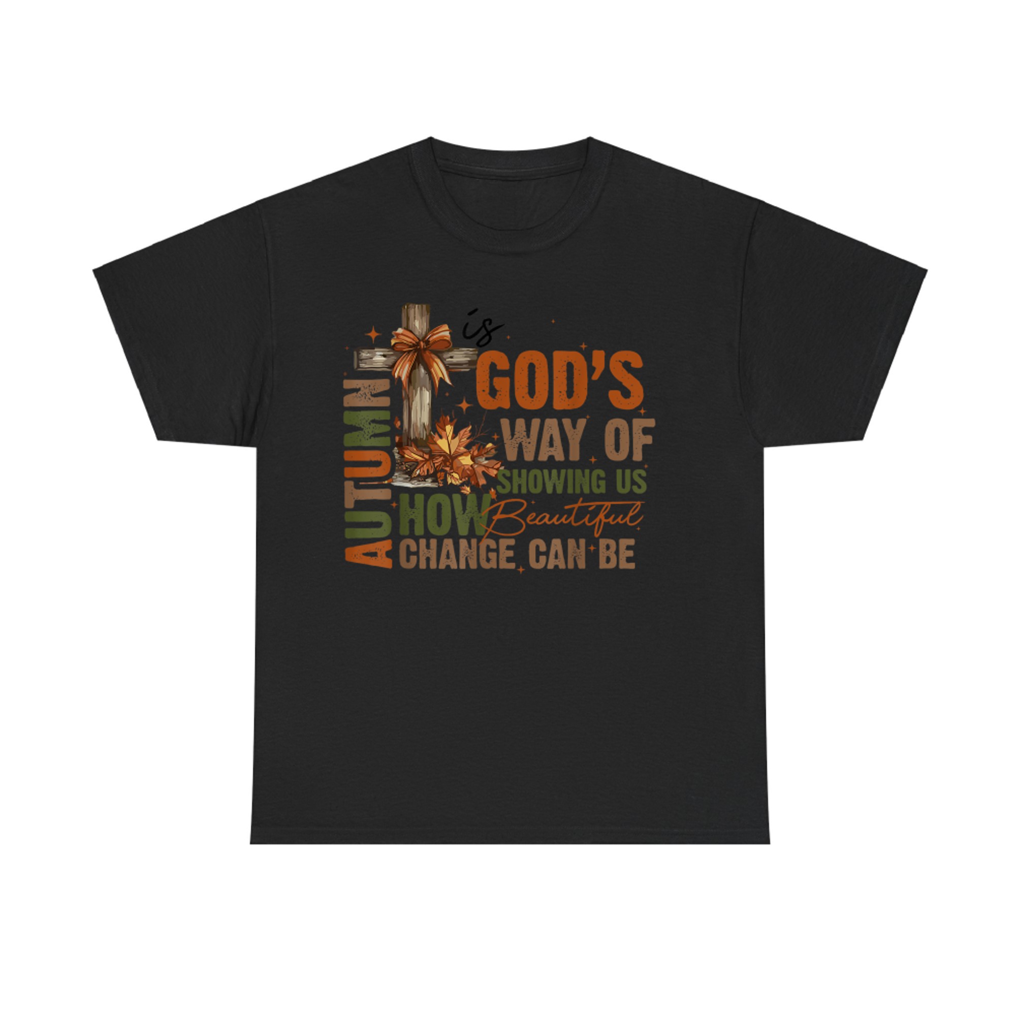 Autumn Is God's Way Of Showing US Beautiful Fall Christian T-Shirt