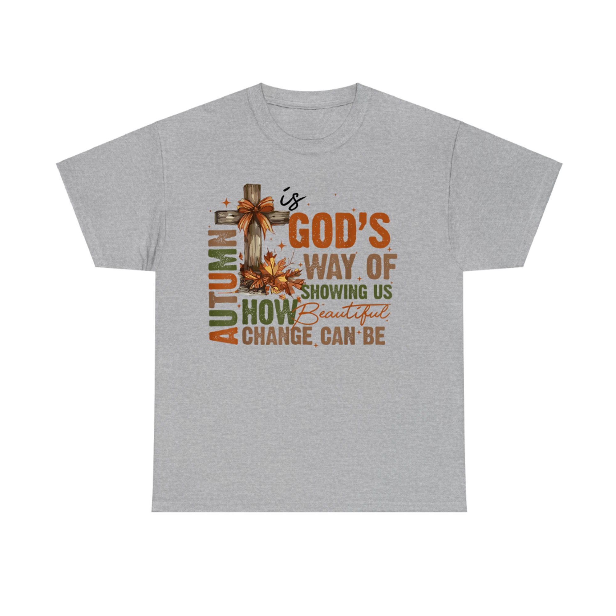 Autumn Is God's Way Of Showing US Beautiful Fall Christian T-Shirt