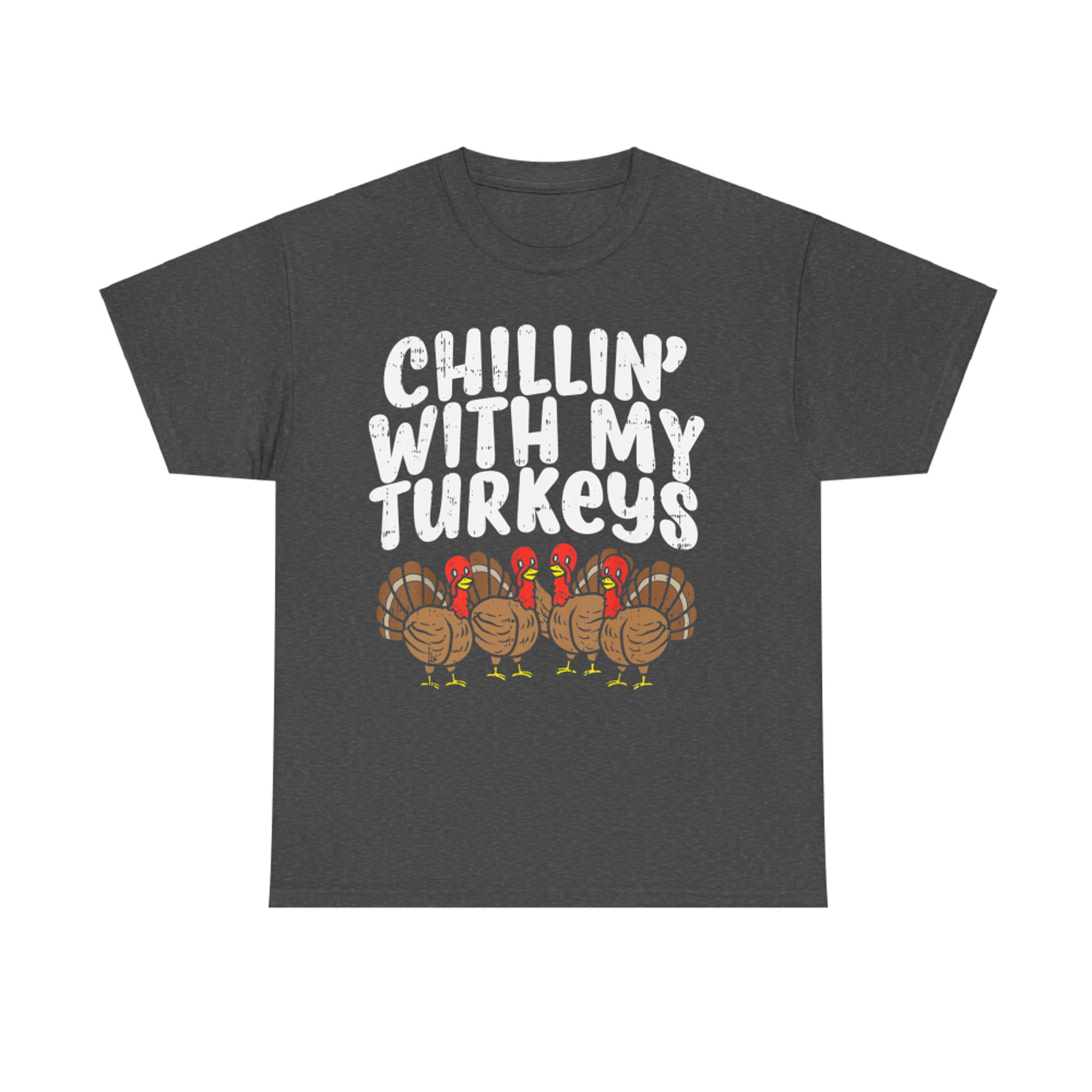 Chillin With My Turkeys Fun Thanksgiving Family Friends T-Shirt