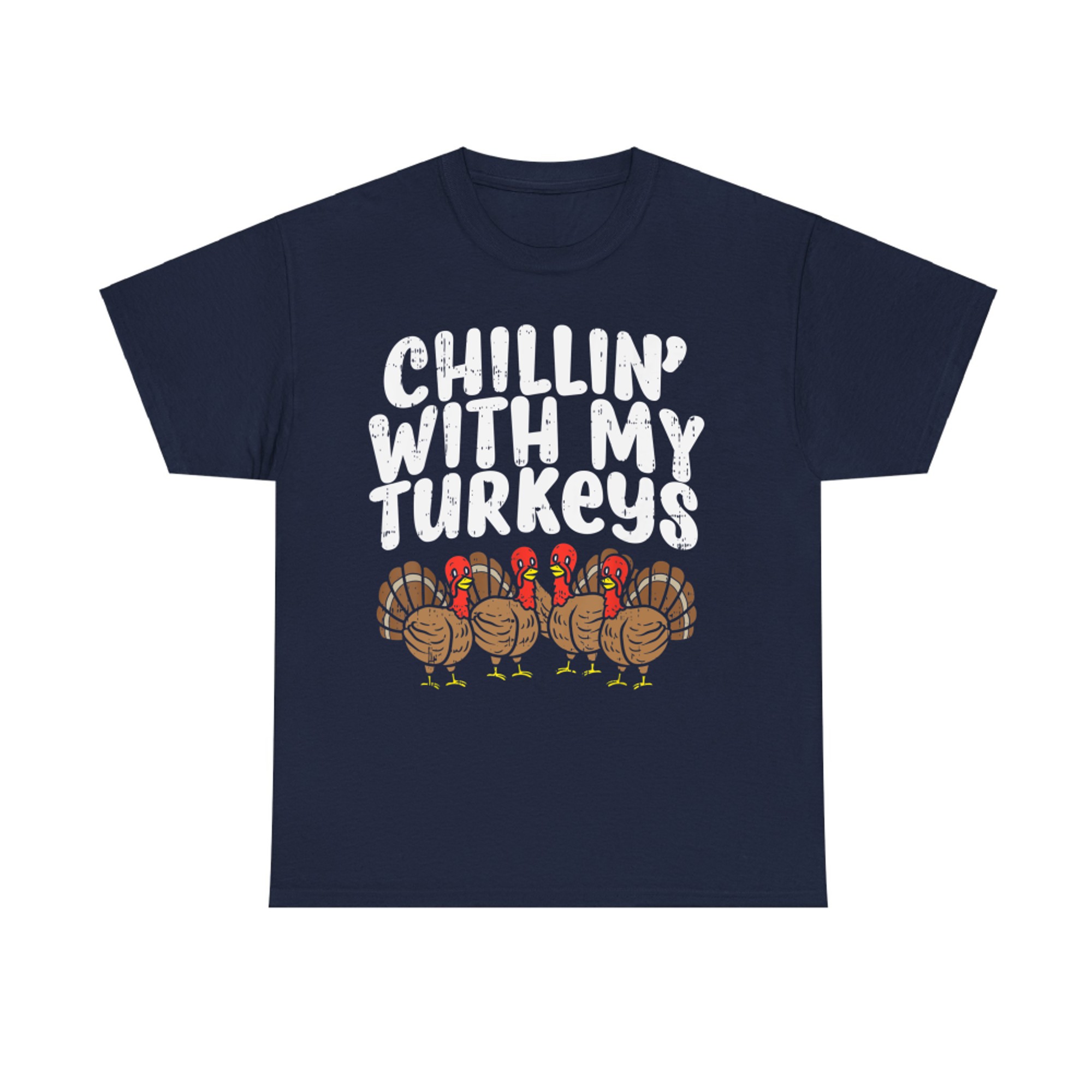 Chillin With My Turkeys Fun Thanksgiving Family Friends T-Shirt