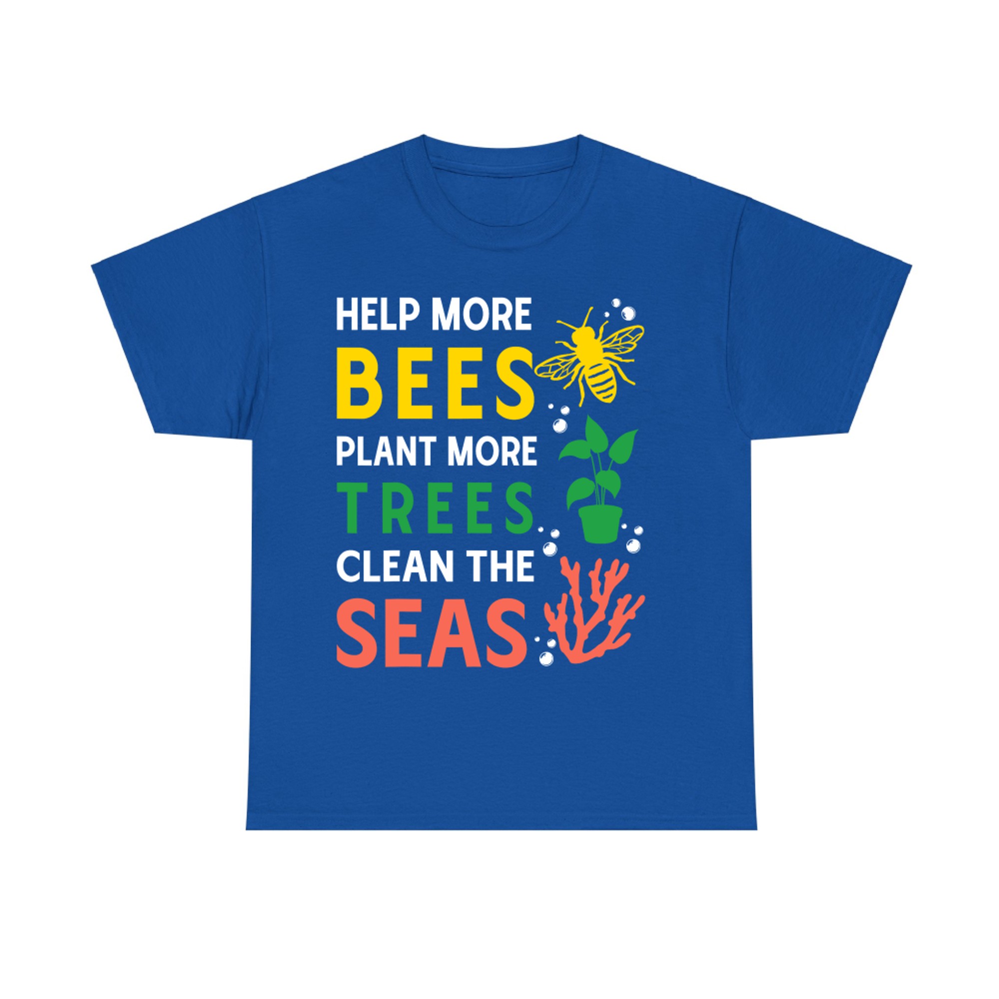 Help Bees Grow Trees Save Seas Eco Awareness T-Shirt