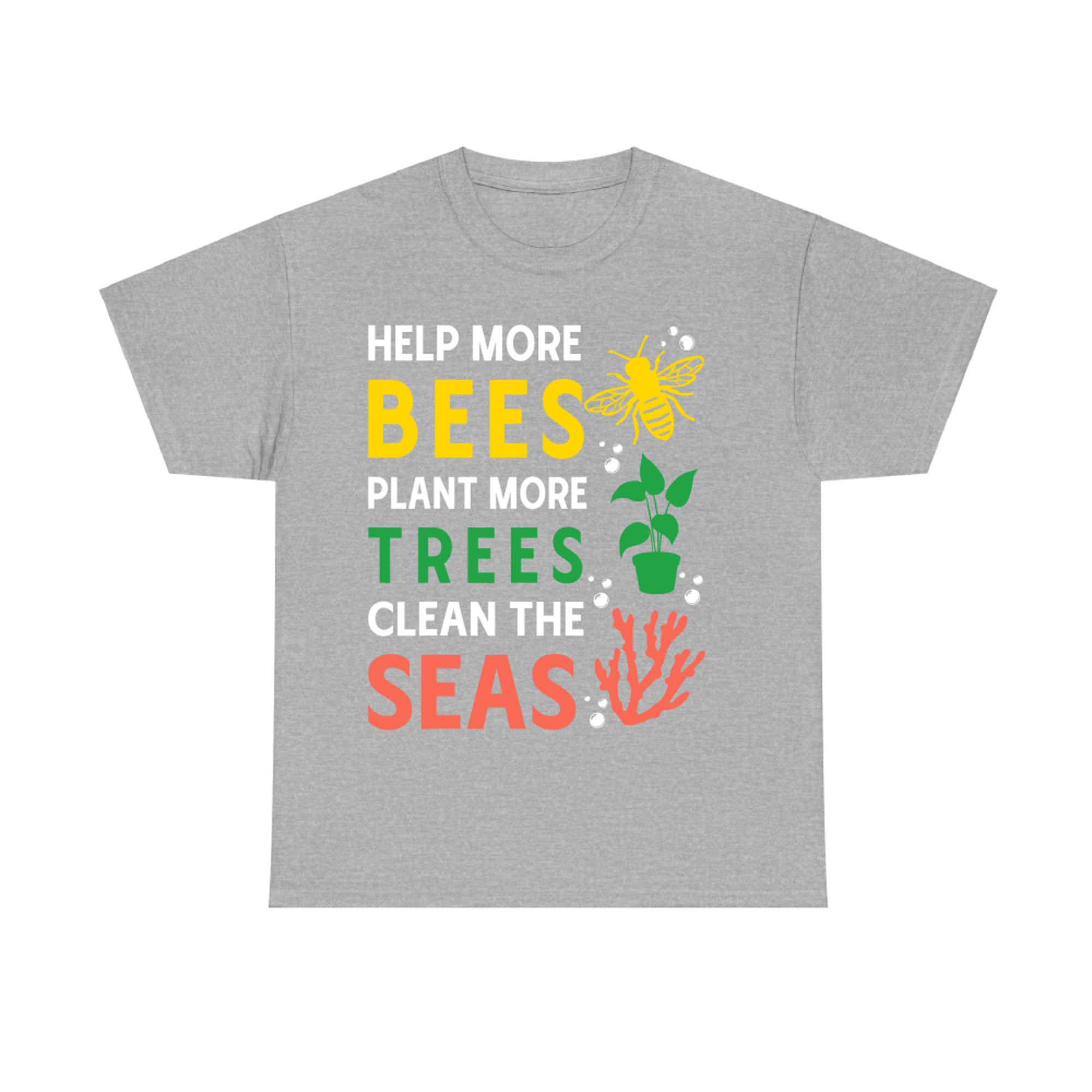 Help Bees Grow Trees Save Seas Eco Awareness T-Shirt