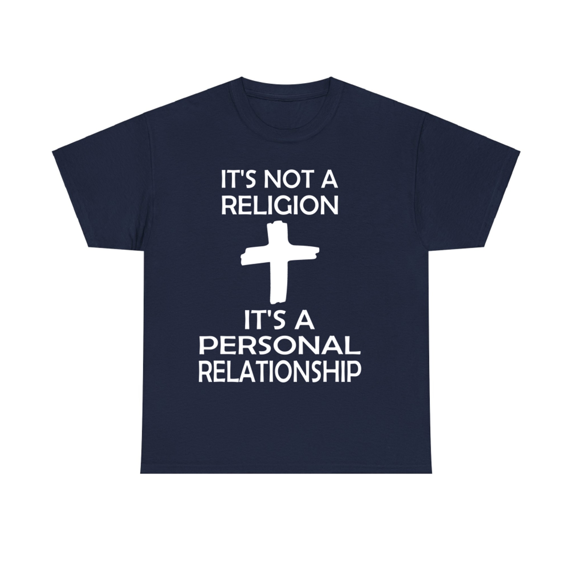 I'ts Not A Religion It's A Personal Relationship T-Shirt